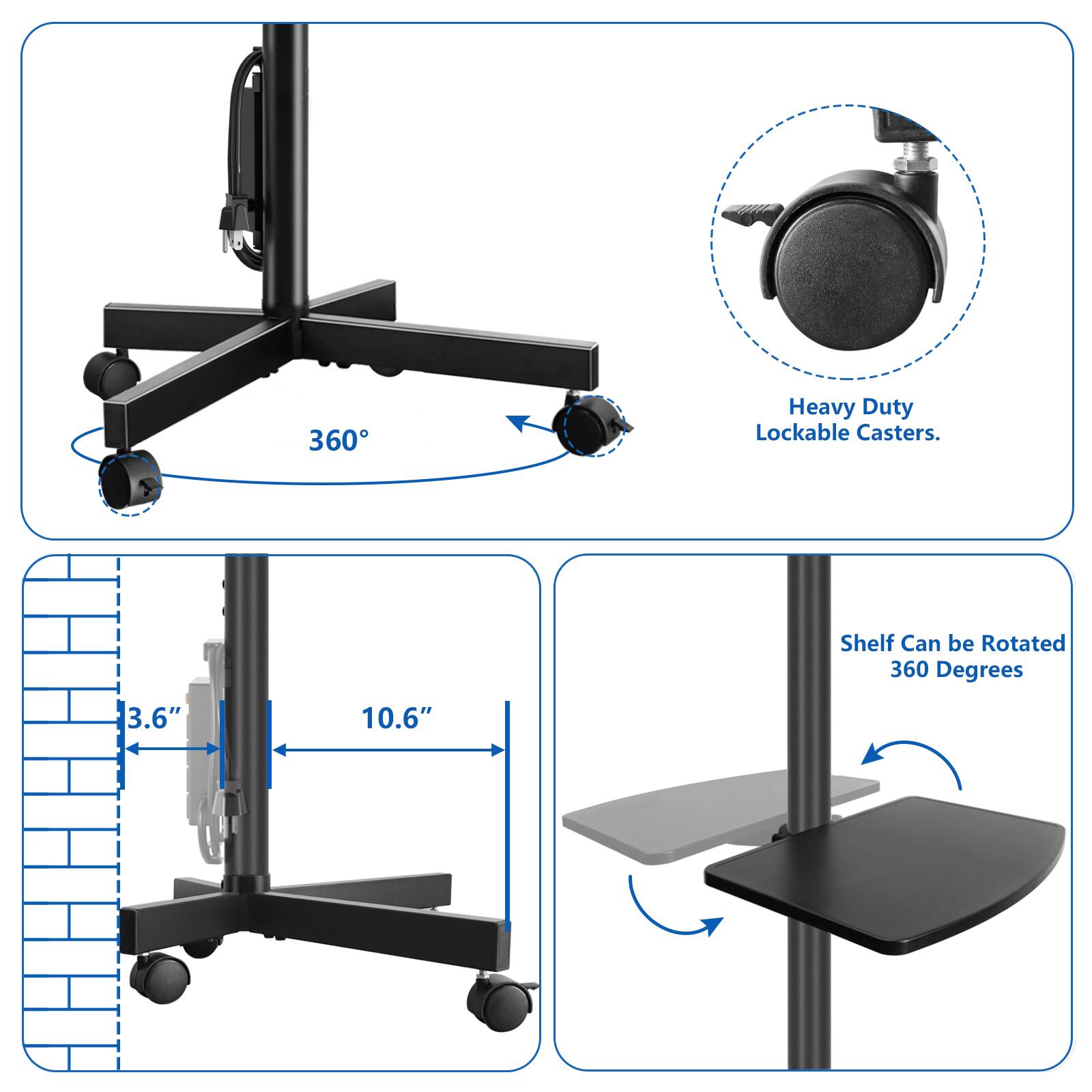 360°

Heavy Duty Lockable Casters.

Shelf Can be Rotated 360 Degrees

3.6"

10.6"