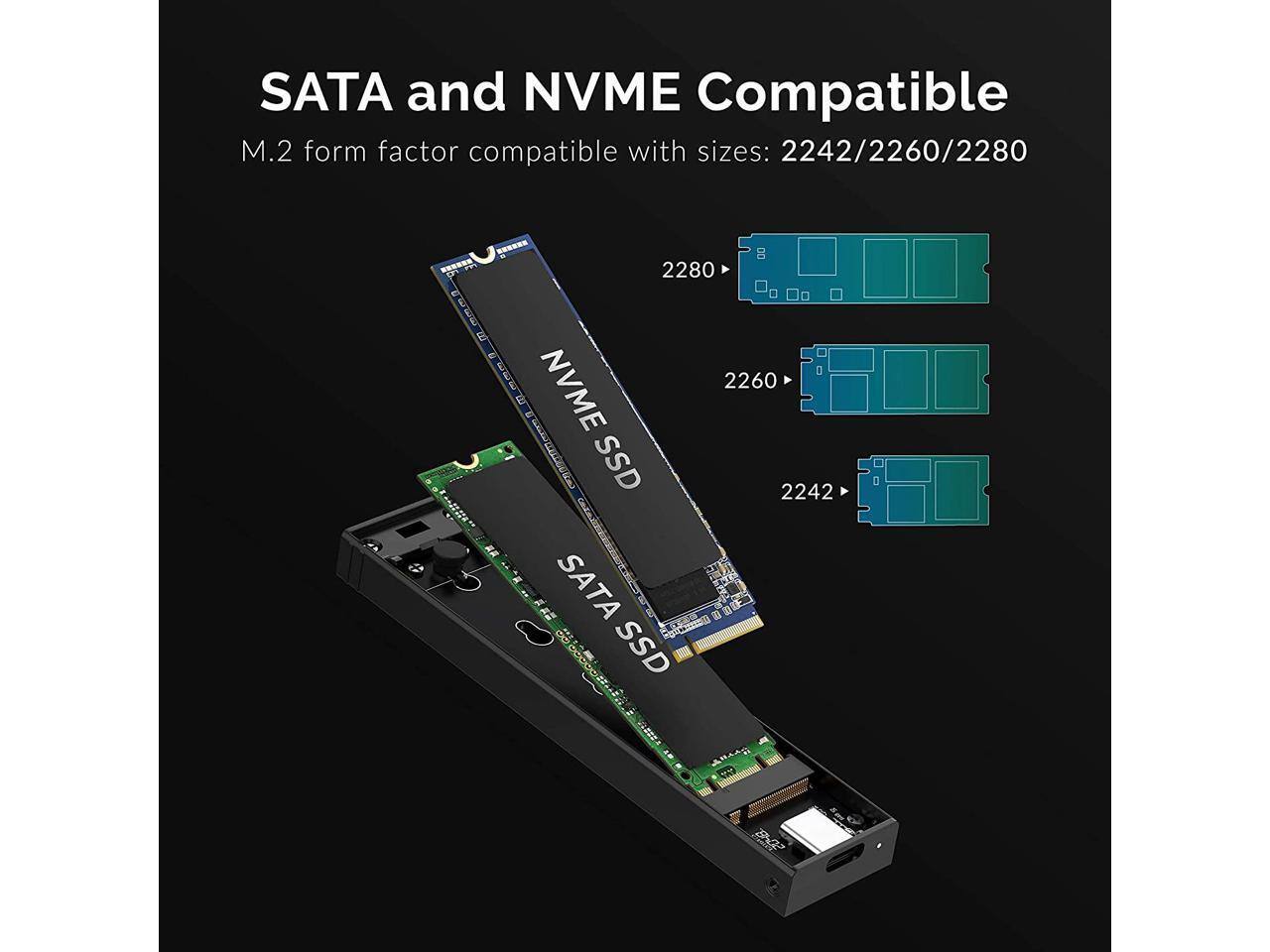 SATA and NVME Compatible  
M.2 form factor compatible with sizes: 2242/2260/2280  

2280  
2260  
2242  

NVME SSD  
SATA SSD