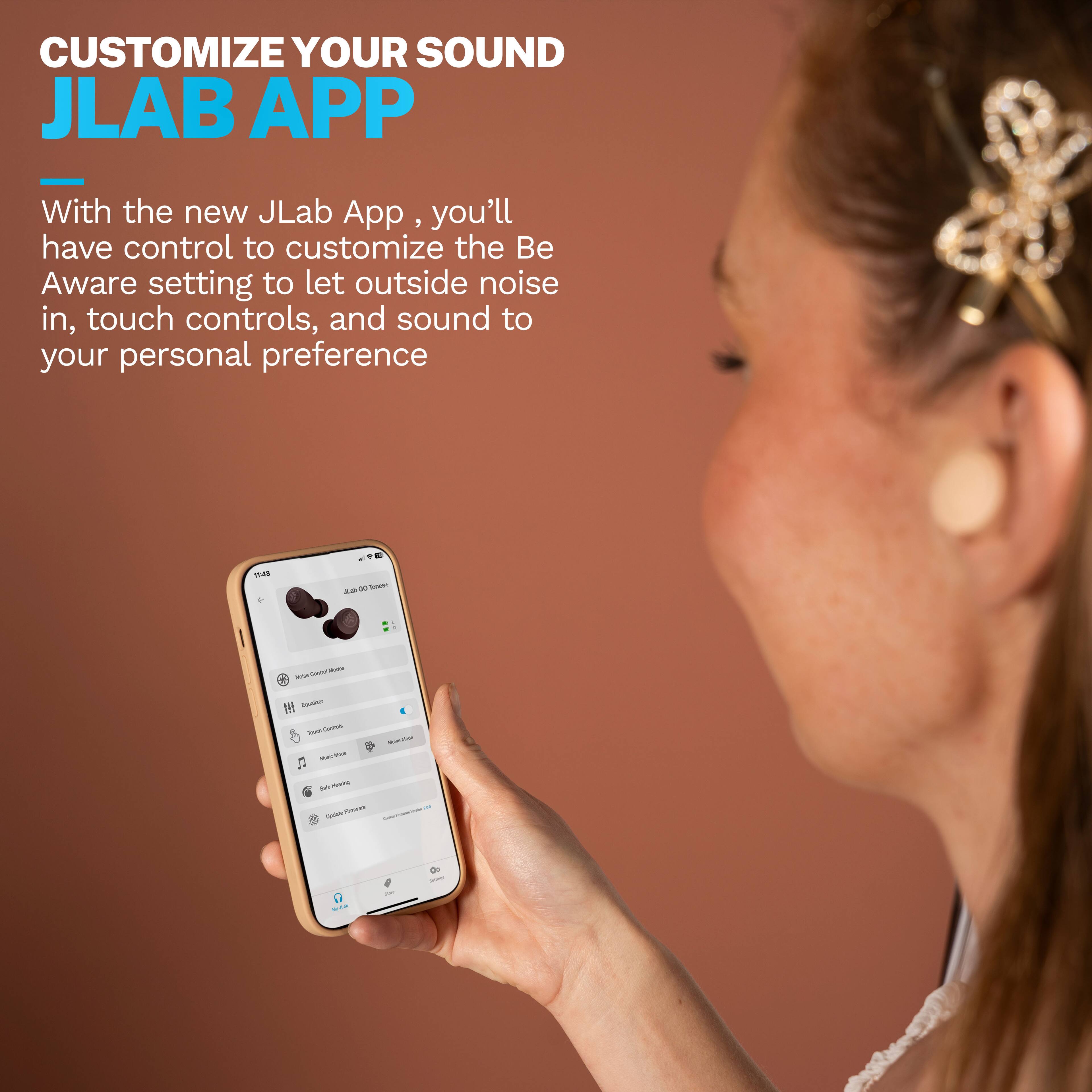 CUSTOMIZE YOUR SOUND  
JLAB APP  

With the new JLab App, you'll have control to customize the Be Aware setting to let outside noise in, touch controls, and sound to your personal preference