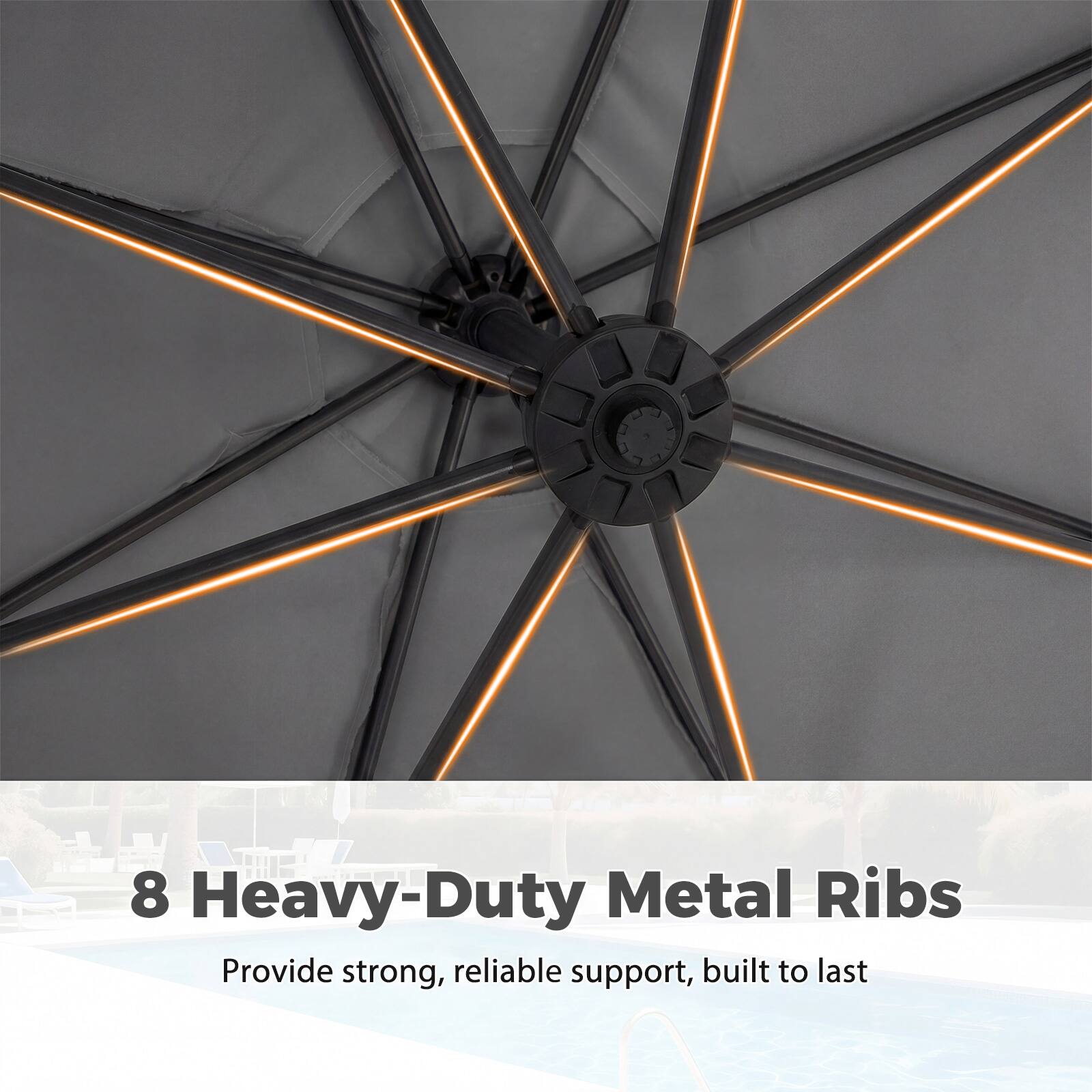 8 Heavy-Duty Metal Ribs  
Provide strong, reliable support, built to last