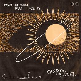 Carpool Tunnel - Don't Let Them Pass You By - VINYL LP