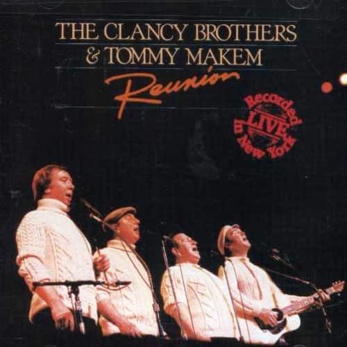 THE CLANCY BROTHERS & TOMMY MAKEIM  
Reunion  
Recorded LIVE in New York