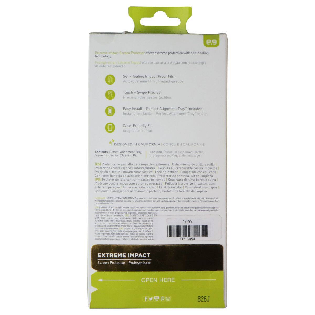 e.9 Extreme Impact Screen Protector offers extreme protection with self-healing technology. Extrome Impact oferece extrema proteção com tecnologia de auto recuperação. Self-Healing Impact Proof Film. Auto-gurison film d'impact-preuve. Touch Swipe Precise. Prcision des gestes tactiles. Easy Install. Perfect Alignment Tray" Included. Installation facile. Perfect Alignment Tray" inclus. Case-Friendly Fit. Adaptable l'tui. DESIGNED IN CALIFORNIA. CONCU EN CALIFORNIE. Contents. Perfect Alignment Tray. Contenu. Plateau alignement parfait. Screen Protector. Cleaning Kit. Kit protege-cran. Paquet de nettoyage. ES. Protector de pantalla para impactos extremos. Cubrimiento de orilla onlla. Protección contra rayones autorreparable. Película autorreparable contra impactos. Precisión toque movimientos tactiles. Fácil de instalar. Compatible con estuches. Contiene. Bandeja de alineación perfecta, Protector de pantalla. Kit de Lmpieza. IPGI. Protetor tela contra impactos extremos. Cobertura de una borda.