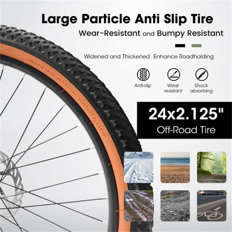 Large Particle Anti Slip Tire  
Wear-Resistant and Bumpy Resistant  
Widened and Thickened Enhance Roadholding  
24x2.125" Off-Road Tire  

Anti-slip  
Wear resistant  
Shock absorbing