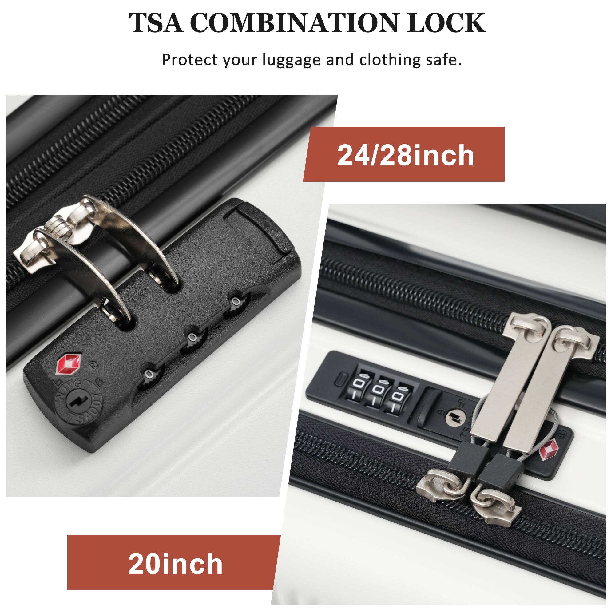 TSA COMBINATION LOCK  
Protect your luggage and clothing safe.  

24/28inch  

20inch