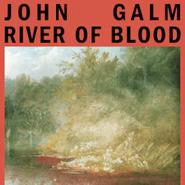 John Galm - River of Blood - Red - VINYL LP