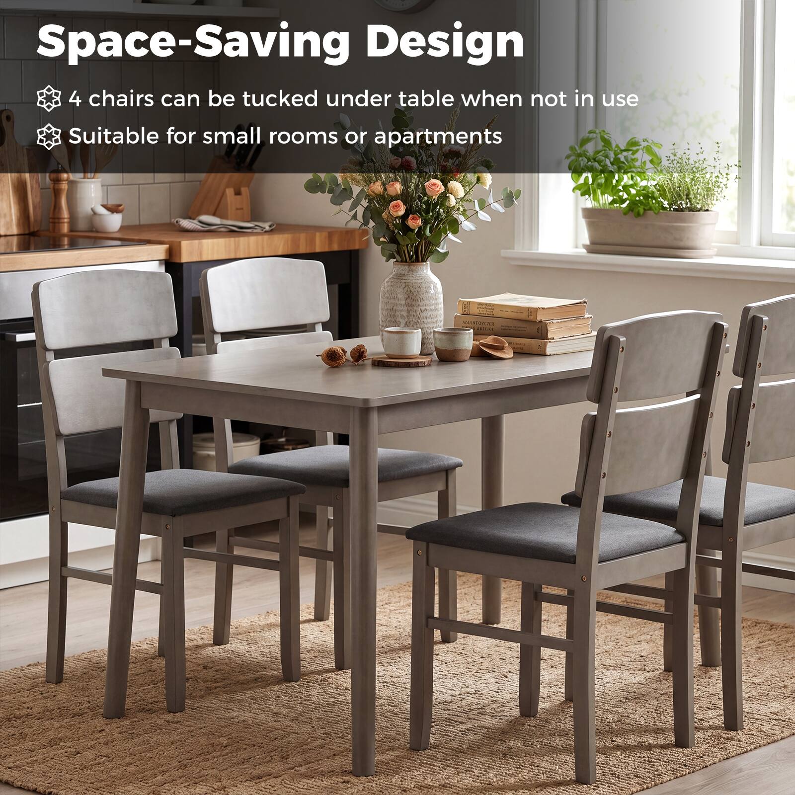 Space-Saving Design  
4 chairs can be tucked under table when not in use  
Suitable for small rooms or apartments