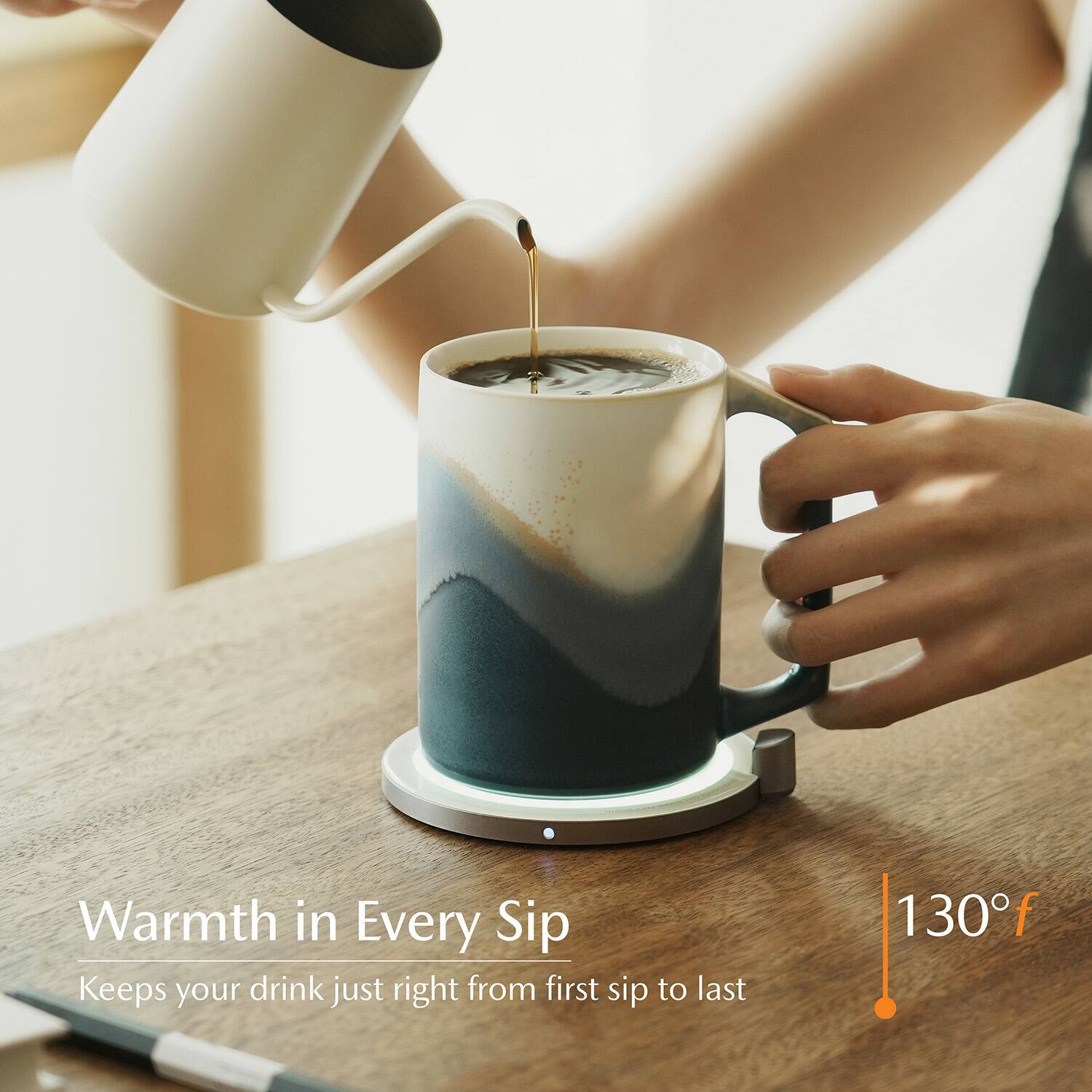 Warmth in Every Sip  
Keeps your drink just right from first sip to last  
130°F