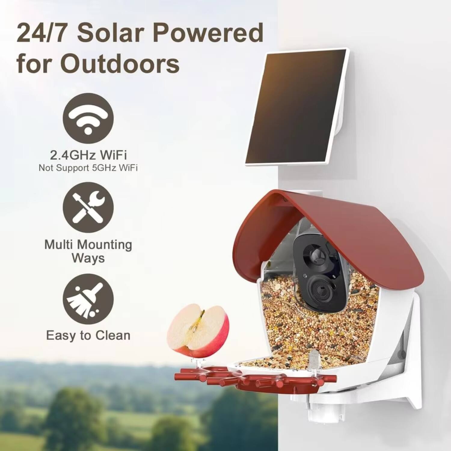 24/7 Solar Powered for Outdoors

- 2.4GHz WiFi
  Not Support 5GHz WiFi
- Multi Mounting Ways
- Easy to Clean