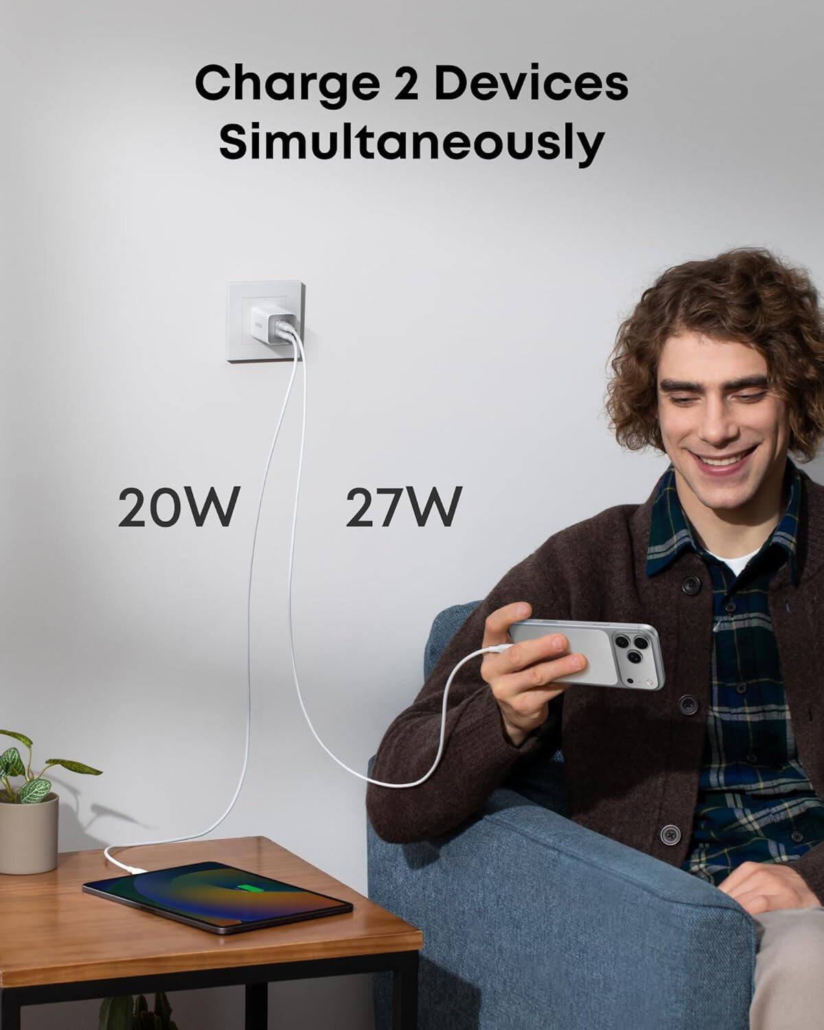 Charge 2 Devices Simultaneously  
20W 27W