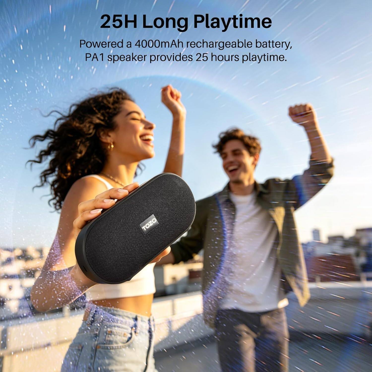 25H Long Playtime

Powered by a 4000mAh rechargeable battery, PA1 speaker provides 25 hours playtime.