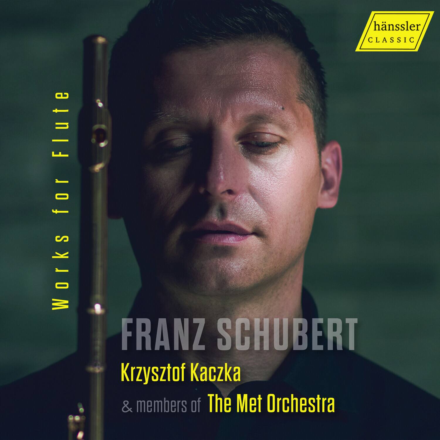hänssler CLASSIC

Works for Flute

FRANZ SCHUBERT

Krzysztof Kaczka

& members of The Met Orchestra