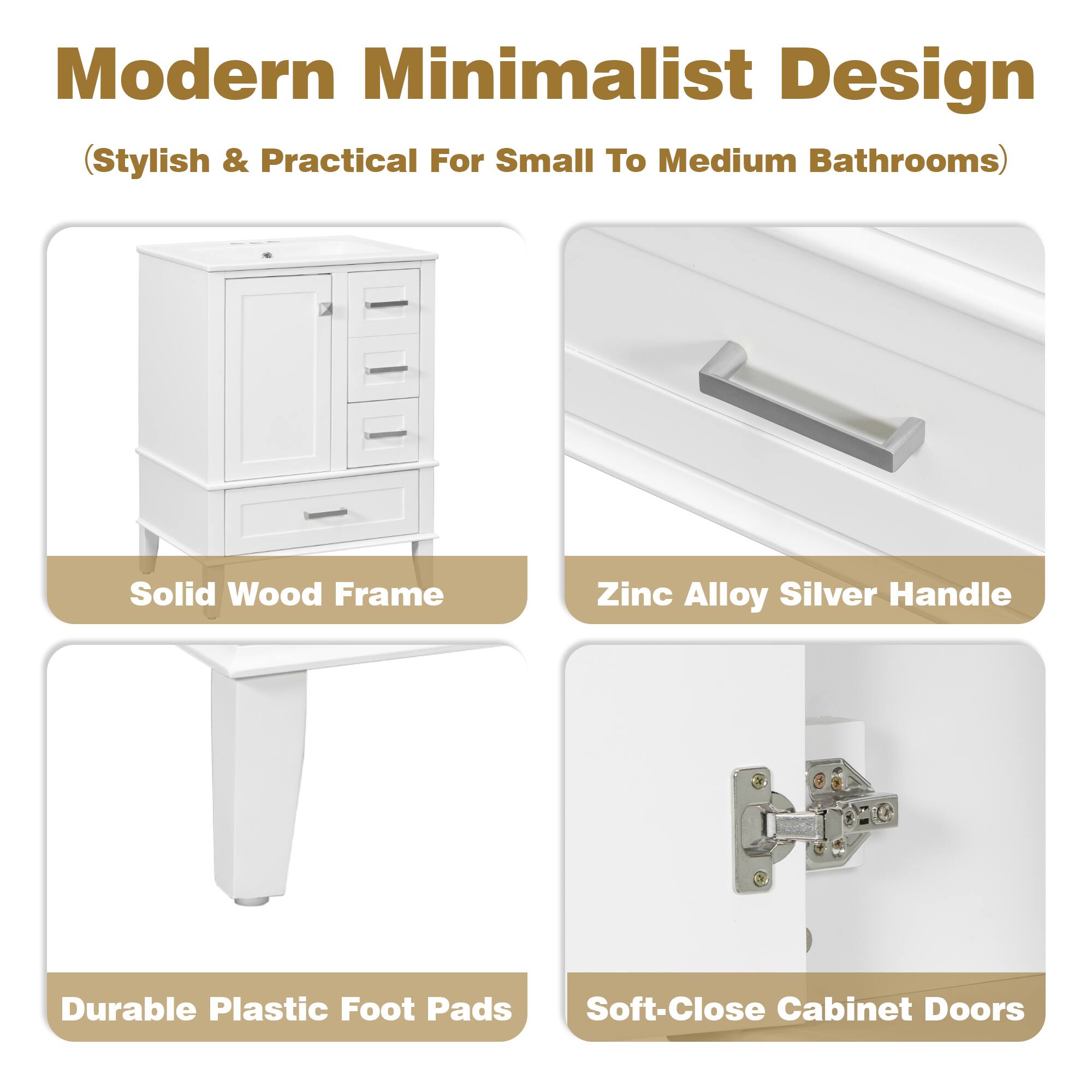 Modern Minimalist Design  
(Stylish & Practical For Small To Medium Bathrooms)  

- Solid Wood Frame  
- Zinc Alloy Silver Handle  
- Durable Plastic Foot Pads  
- Soft-Close Cabinet Doors