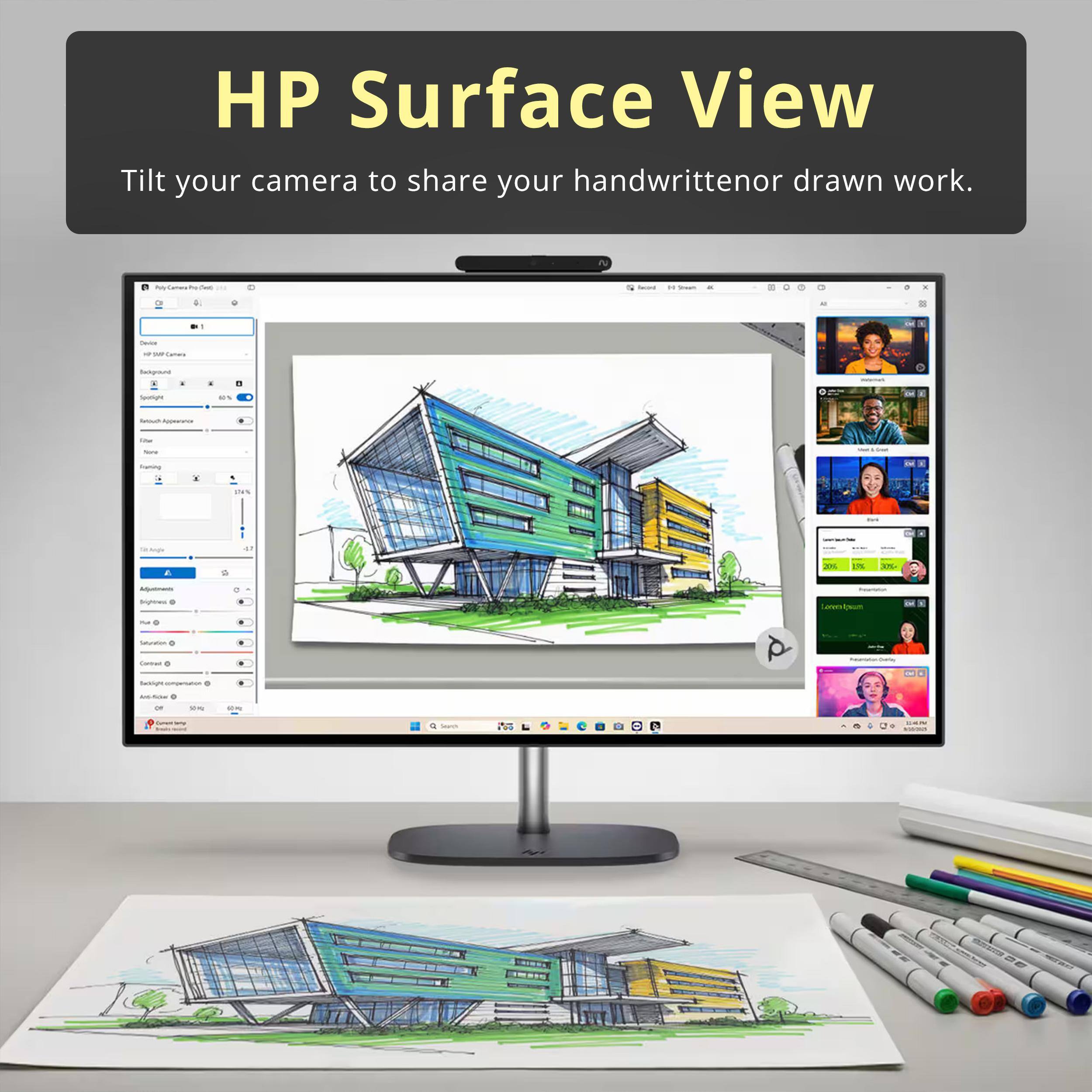 HP Surface View  
Tilt your camera to share your handwritten or drawn work.

PolyCam Pro-Prot  
faced  
x Street  
K  
Device  
up pm Calories  
Belignant  
i  
Spotlight  
40%  
Apperamor  
Use  
Serve  
Framing  
a  
134%  
Regle  
41  
a  
2016  
%  
30%  
Aljustments  
0  
Saturation  
Brightness 0  
Lavo Ipsum  
the  
Servation 0  
Contrast 0  
Dietley  
Backlight  
Artificiacion 0  
10%  

Seour/e  
WOODLE