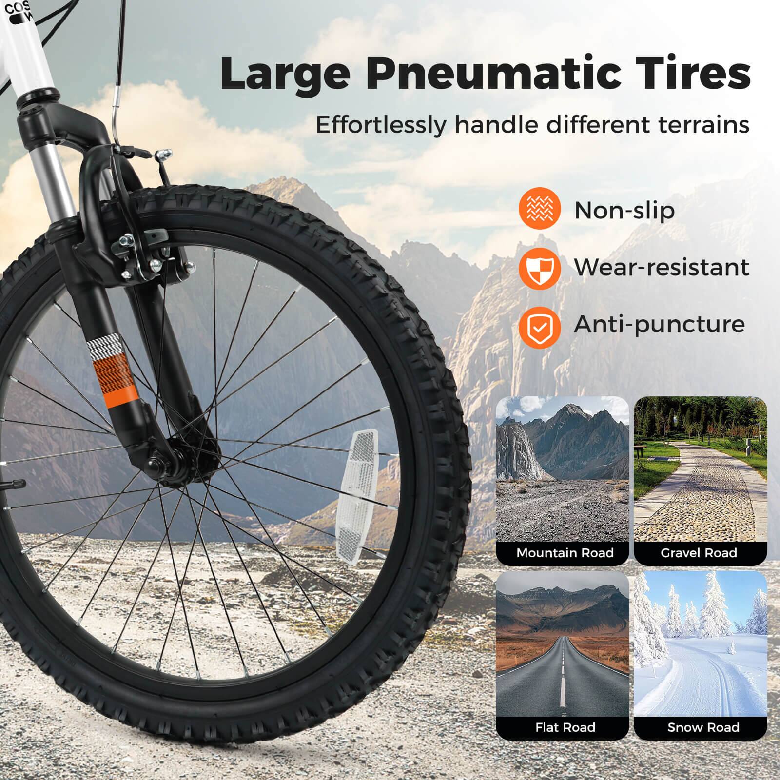Large Pneumatic Tires  
Effortlessly handle different terrains

- Non-slip
- Wear-resistant
- Anti-puncture

Mountain Road  
Gravel Road  
Flat Road  
Snow Road