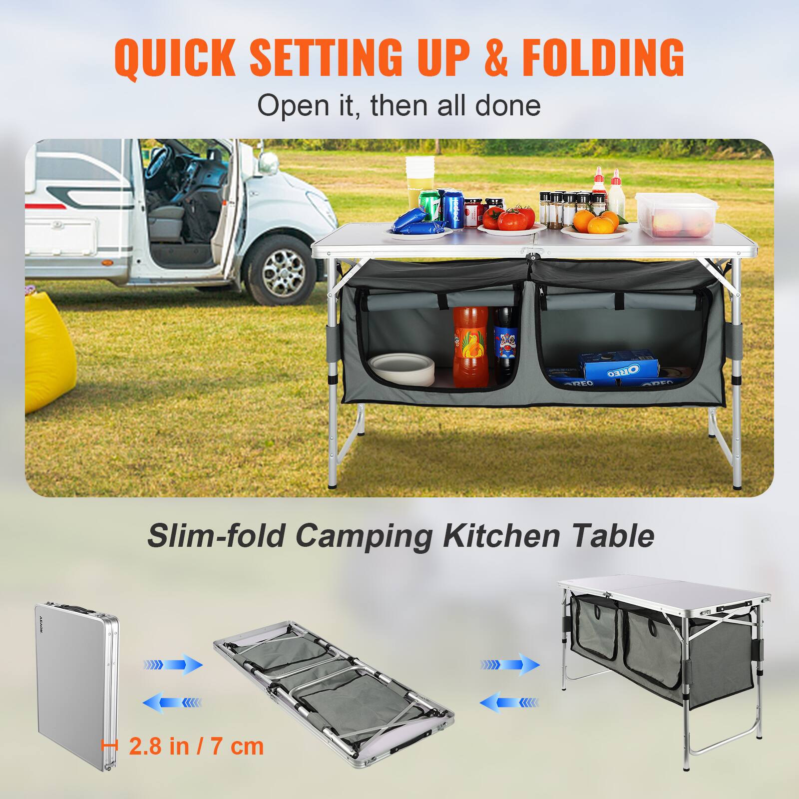QUICK SETTING UP & FOLDING Open it, then all done

ORO OIEO MIER

Slim-fold Camping Kitchen Table

2.8 in 7 cm