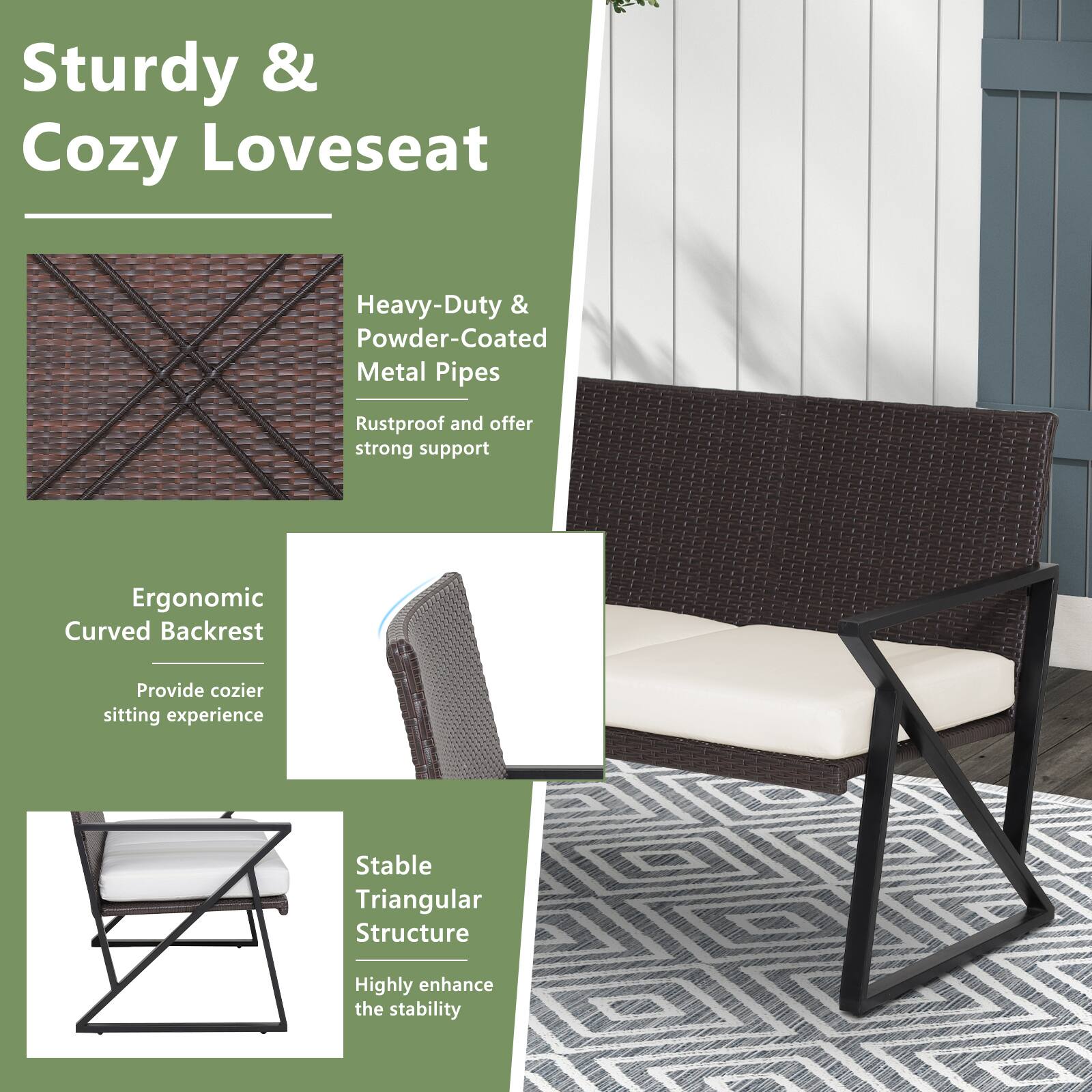 Sturdy & Cozy Loveseat

Heavy-Duty & Powder-Coated Metal Pipes
Rustproof and offer strong support

Ergonomic Curved Backrest
Provide cozier sitting experience

Stable Triangular Structure
Highly enhance the stability