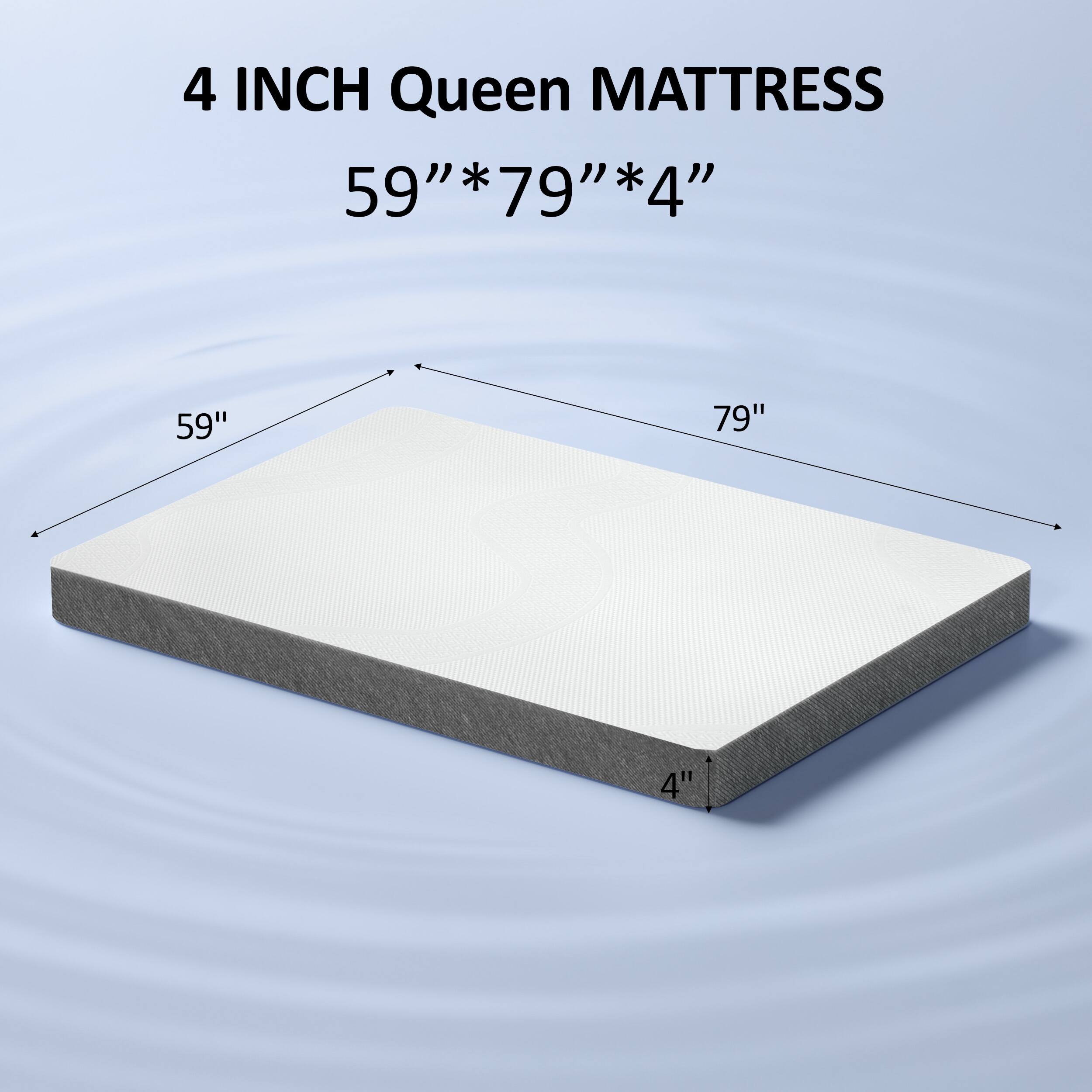 4 INCH Queen MATTRESS  
59" * 79" * 4"