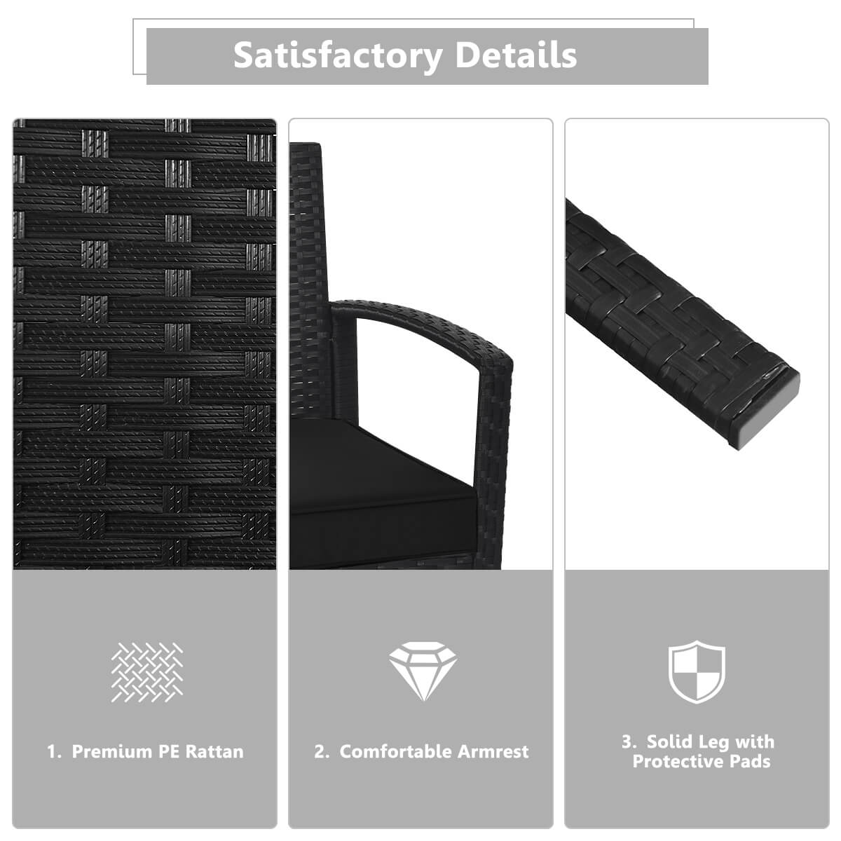 Satisfactory Details 2 B a 1. Premium PE Rattan 2. Comfortable Armrest 3. Solid Leg with Protective Pads