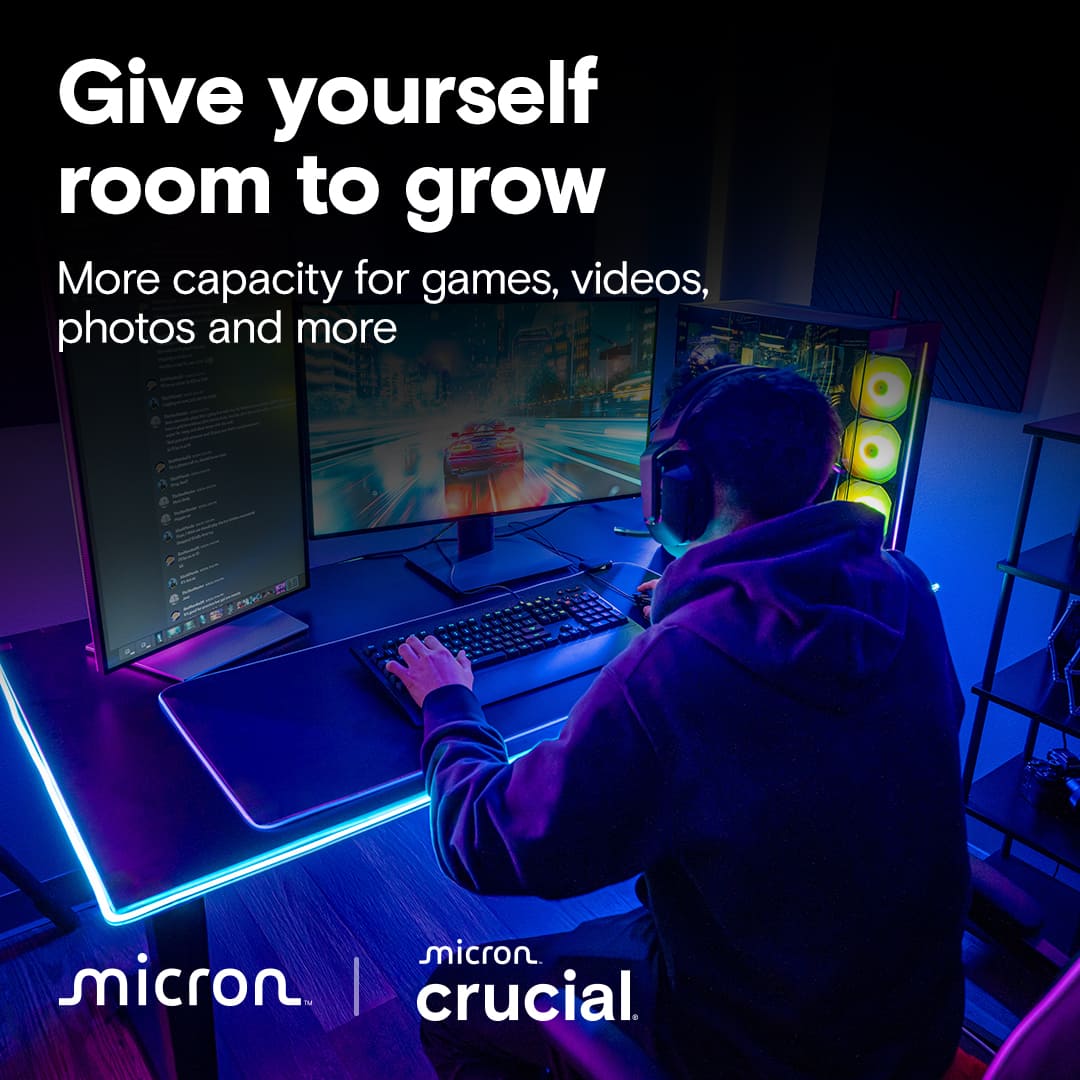 Give yourself room to grow. More capacity for games, videos, photos and more. Micron | Crucial.