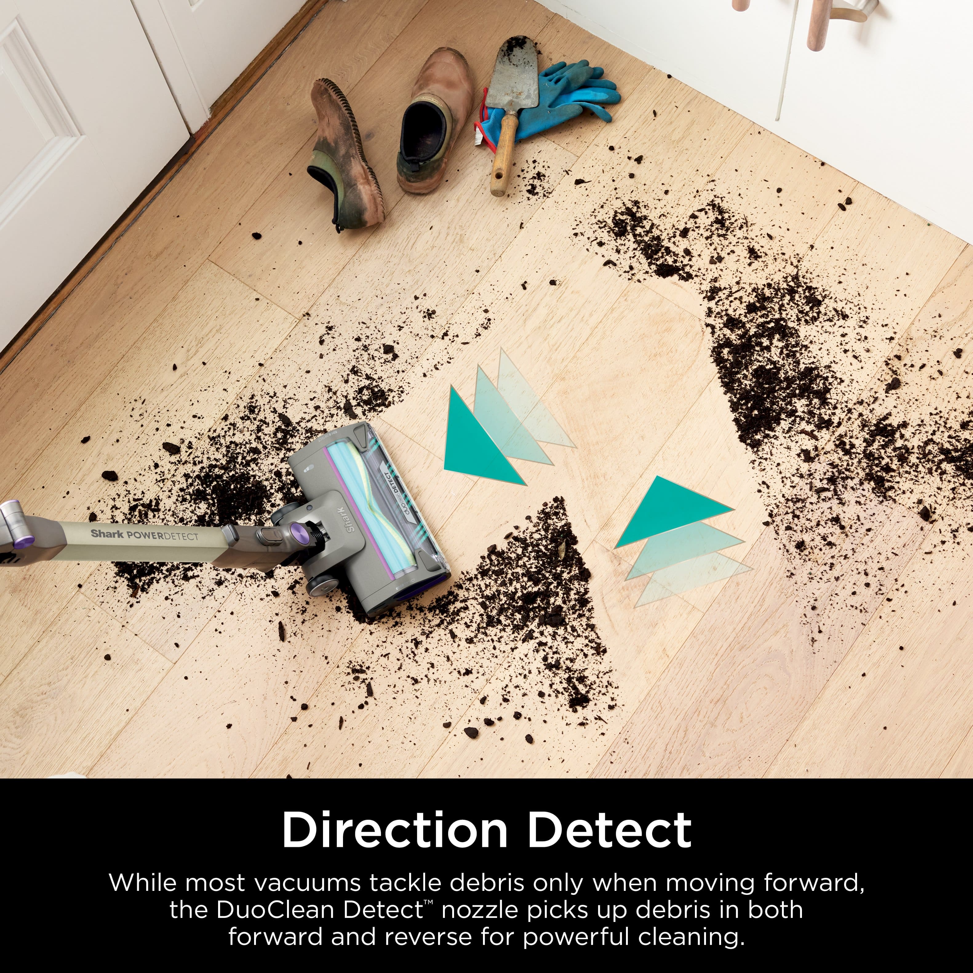Shark POWERDETECT - Snark I Direction Detect While most vacuums tackle debris only when moving forward, the DuoClean Detect nozzle picks up debris in both forward and reverse for powerful cleaning.