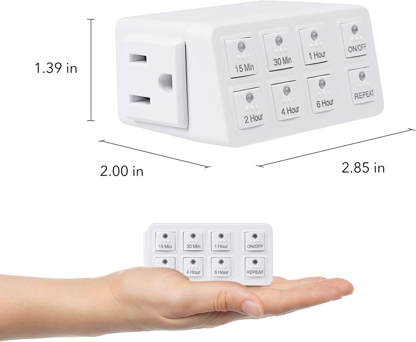 1.39 in  
15 Min  
30 Min  
1 Hour  
ON/OFF  
2 Hour  
4 Hour  
6 Hour  
REPEAT  

2.00 in  
2.85 in  
15 Min  
30 Min  
1 Hour  
ON/OFF  
4 Hour  
8 Hour  
REPEAT