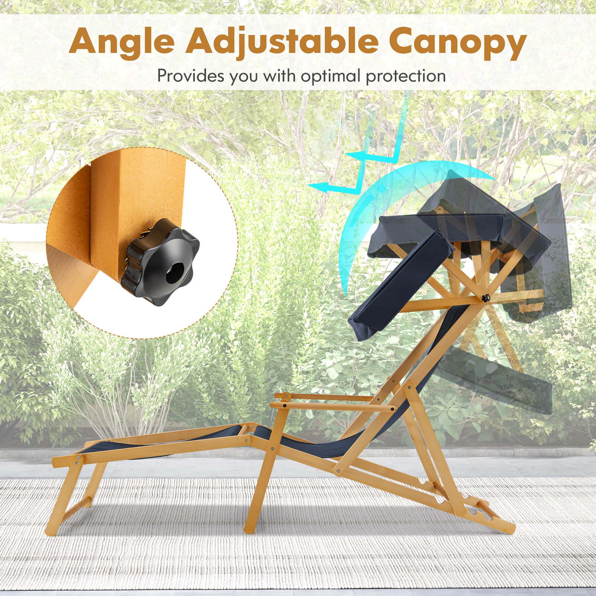 Angle Adjustable Canopy
Provides you with optimal protection