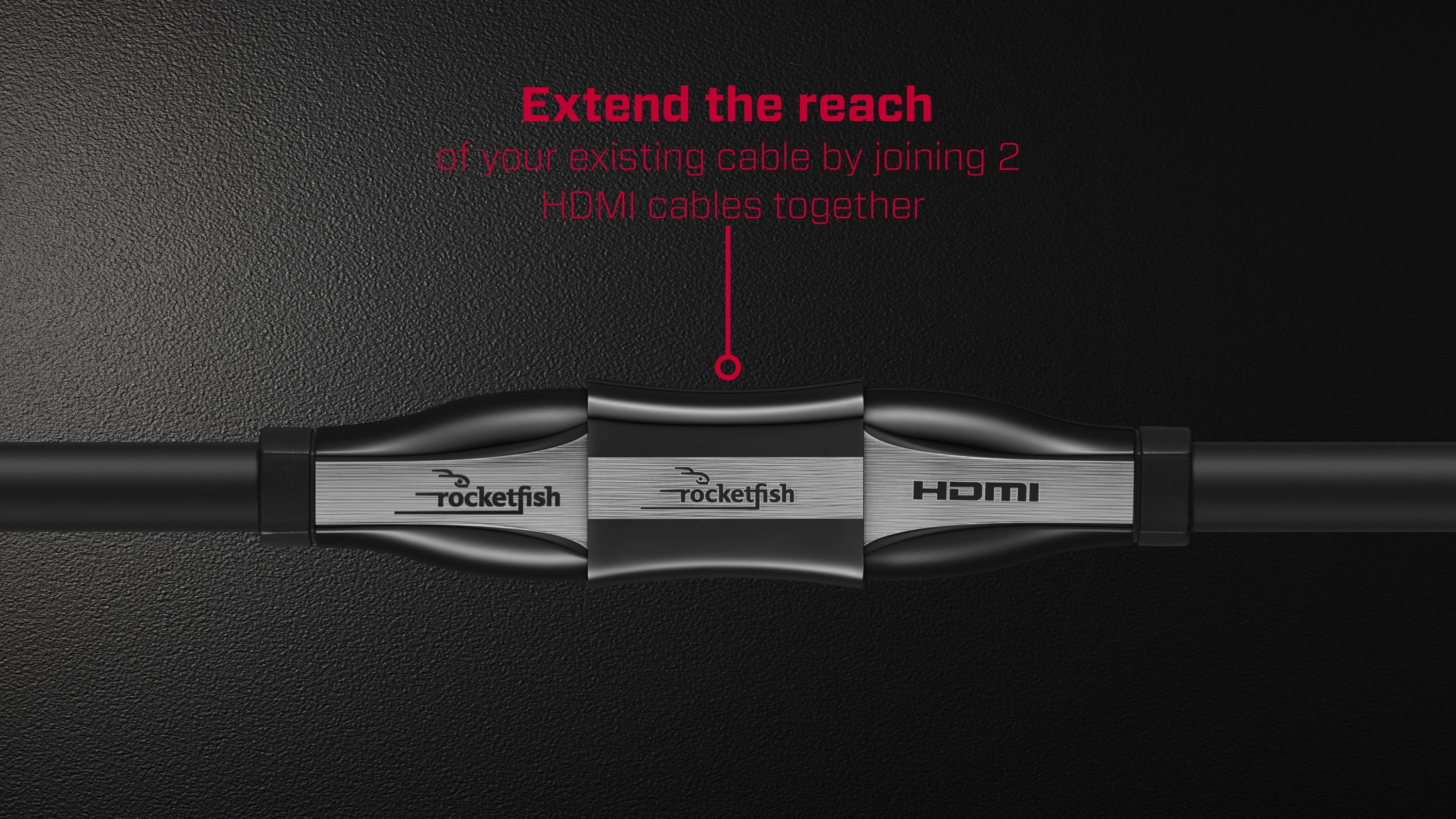 Extend the reach of your existing cable by joining 2 HDMI cables together.