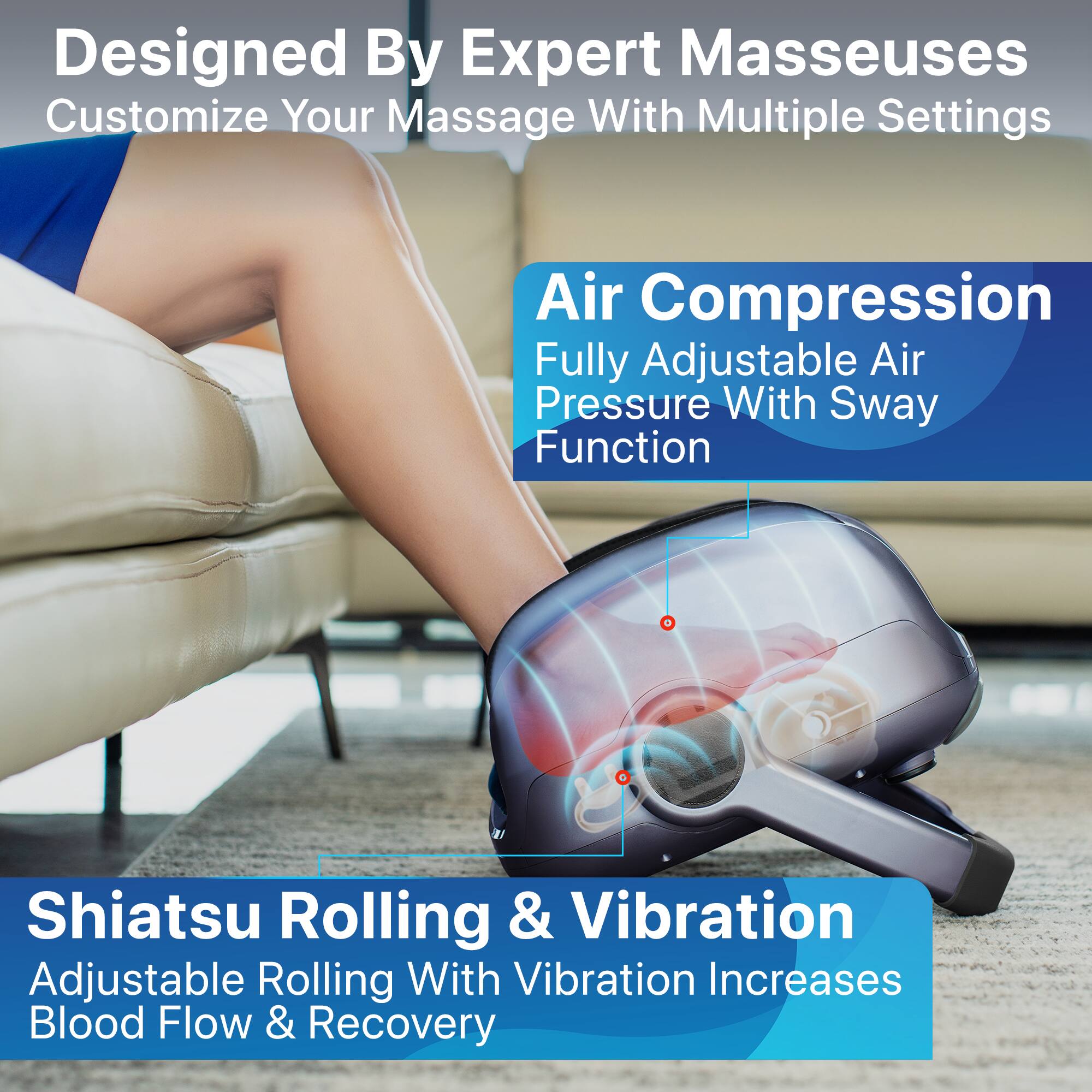 Designed By Expert Masseuses, Customize Your Massage With Multiple Settings, Air Compression, Fully Adjustable Air Pressure With Sway Function, Shiatsu Rolling & Vibration, Adjustable Rolling With Vibration Increases Blood Flow & Recovery