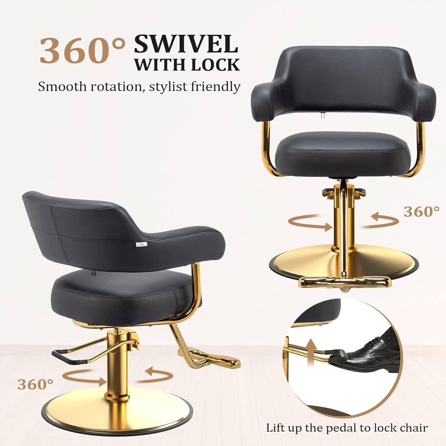 360° SWIVEL WITH LOCK  
Smooth rotation, stylist friendly  

Lift up the pedal to lock chair