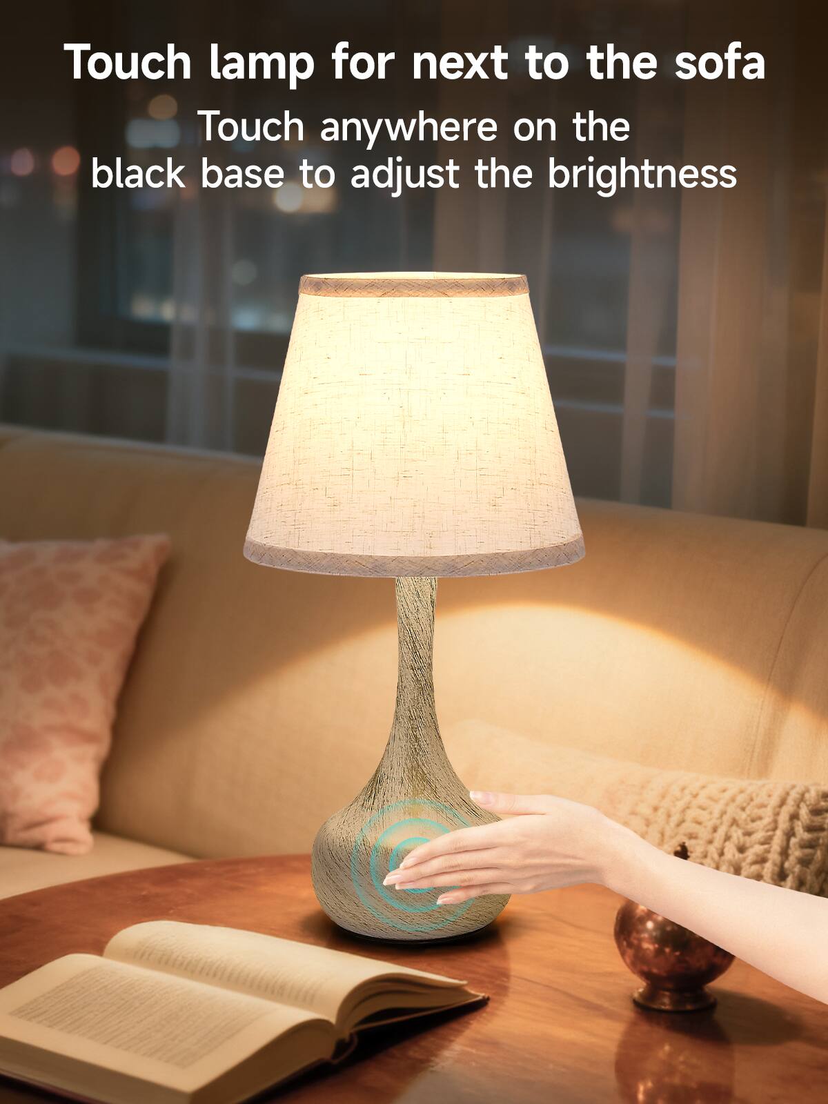 Touch lamp for next to the sofa  
Touch anywhere on the black base to adjust the brightness