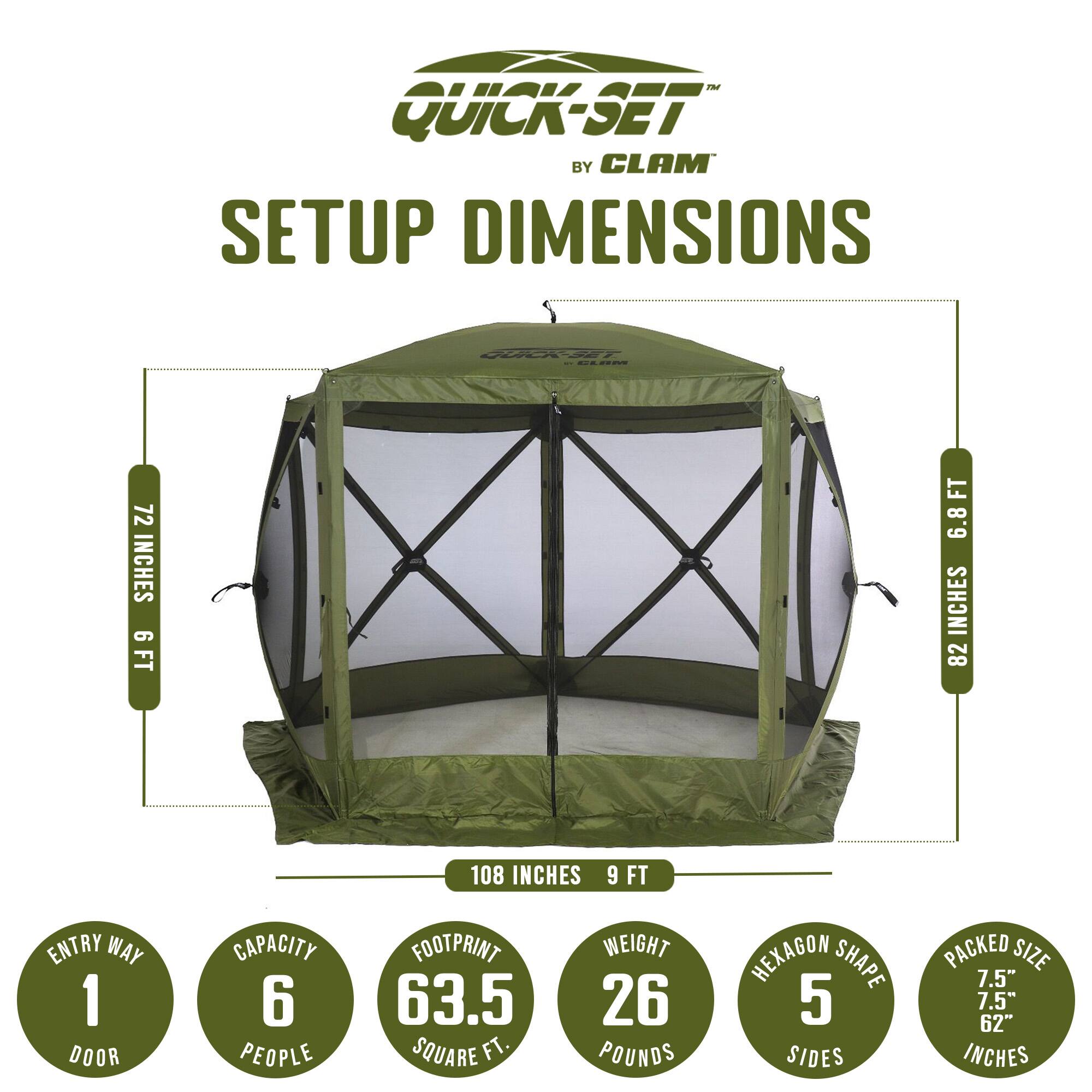 Ph2 QUICK-SET BY CLAM SETUP DIMENSIONS  
- Height: 72 inches (6 ft)  
- Width: 82 inches (6 ft 10 in)  
- Depth: 96.8 inches (8 ft 6.8 in)  
- Entry Way: 1 door  
- Capacity: 6 people  
- Footprint: 108 inches (9 ft)  
- Weight: 26 pounds  
- Shape: Hexagon (5 sides)  
- Packed Size: 7.5" x 7.5" x 62"