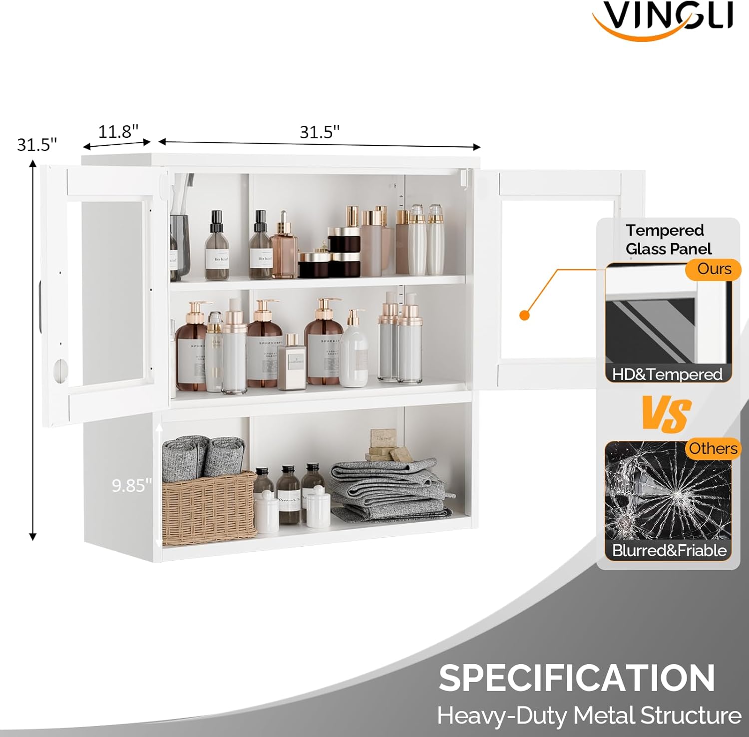 VINGLI

31.5" 11.8" 31.5" Tempered Glass Panel

Ours HD&Tempered VS Others Blurred&Friable

SPECIFICATION Heavy-Duty Metal Structure