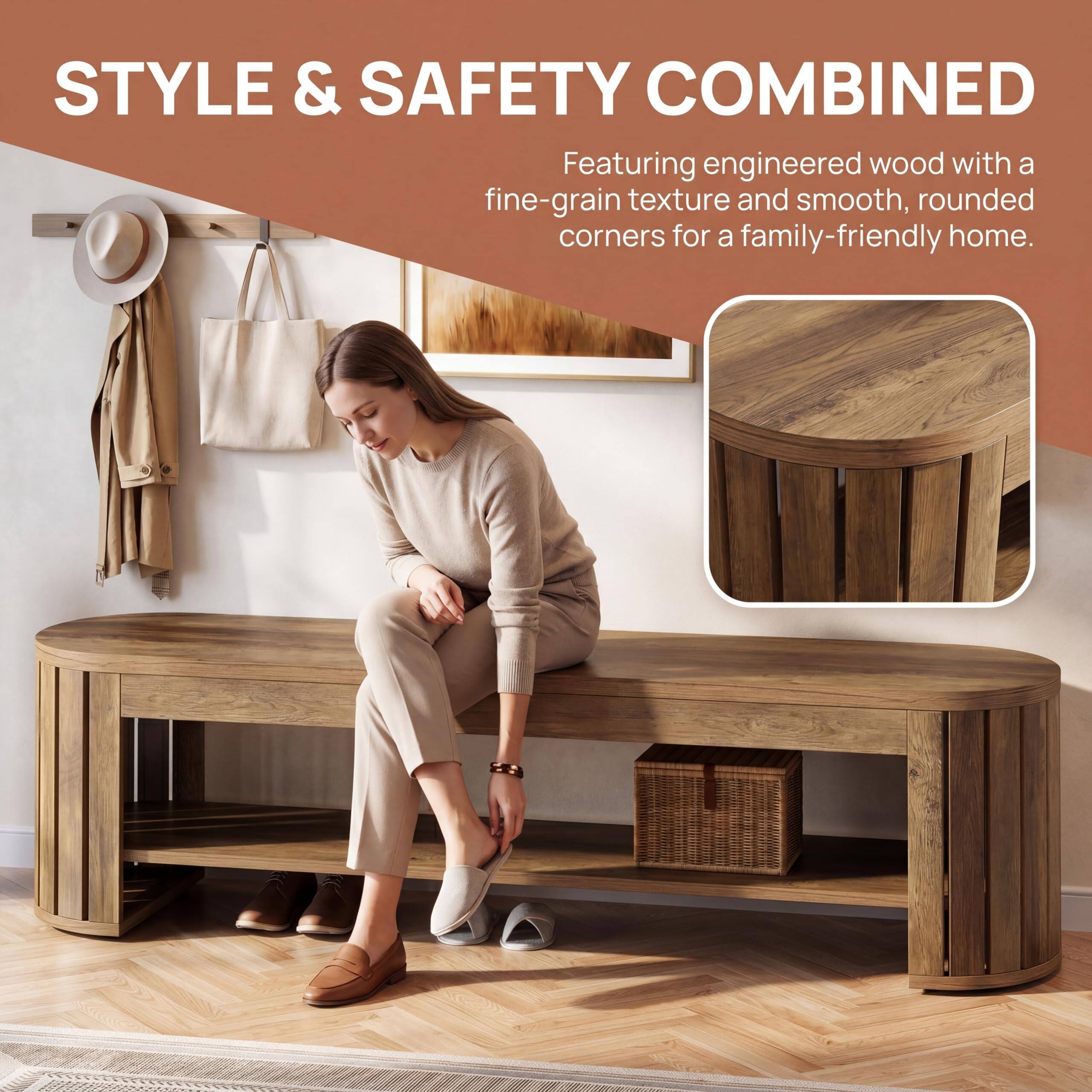 STYLE & SAFETY COMBINED  
Featuring engineered wood with a fine-grain texture and smooth, rounded corners for a family-friendly home.