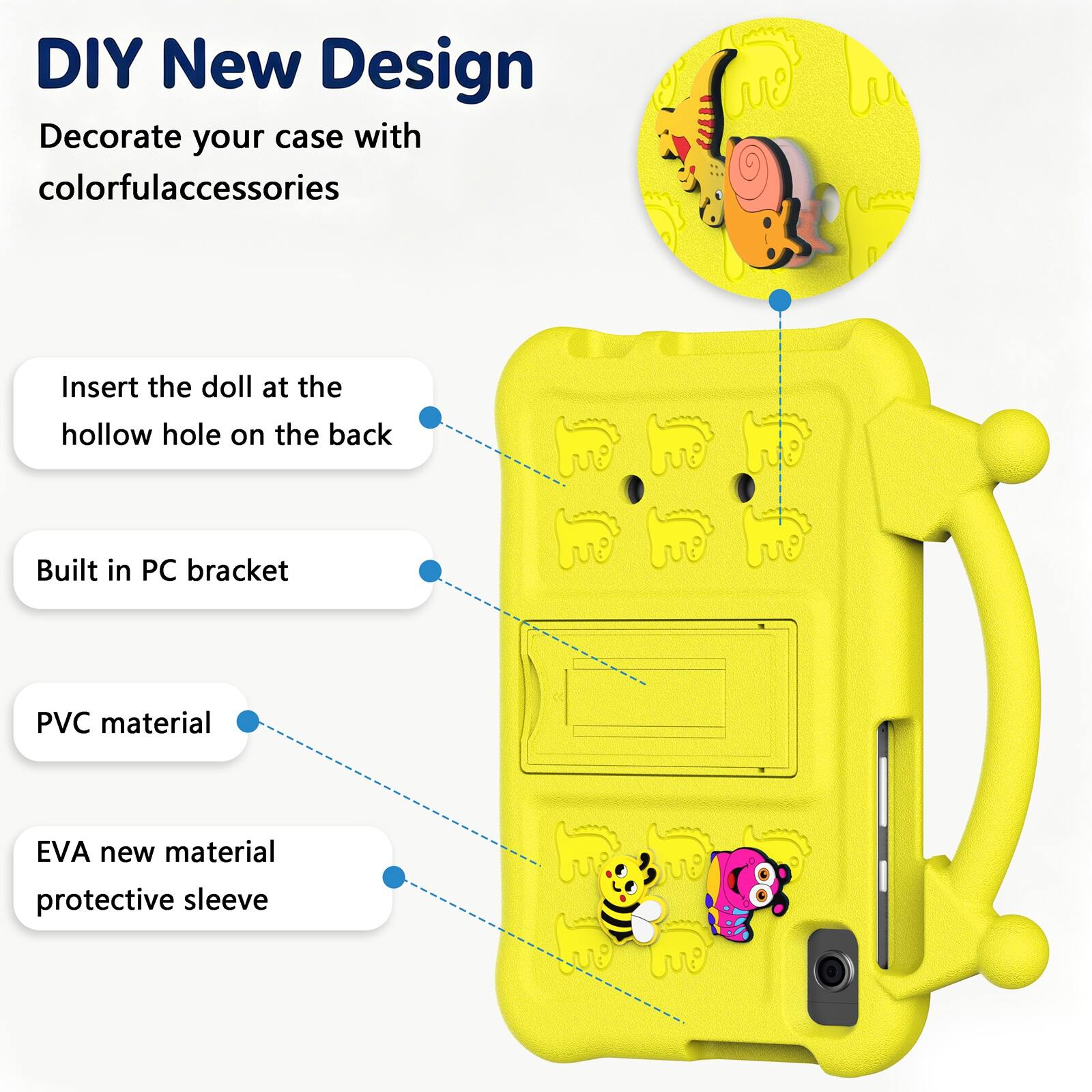DIY New Design  
Decorate your case with colorful accessories  
Insert the doll at the hollow hole on the back  
Built in PC bracket  
PVC material  
EVA new material protective sleeve