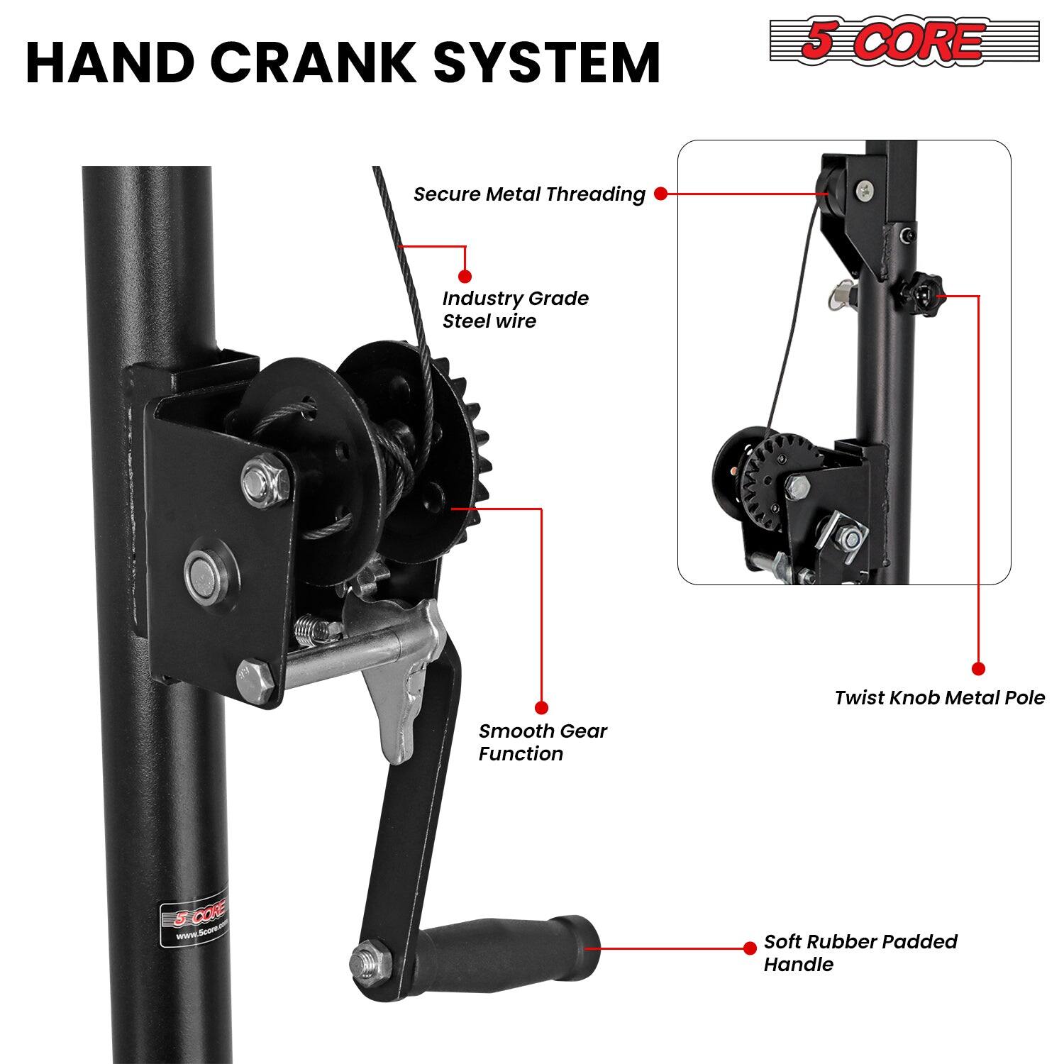 HAND CRANK SYSTEM

- 5 CORE
- Secure Metal Threading
- Industry Grade Steel Wire
- Twist Knob
- Metal Pole
- Smooth Gear Function
- Soft Rubber Padded Handle
