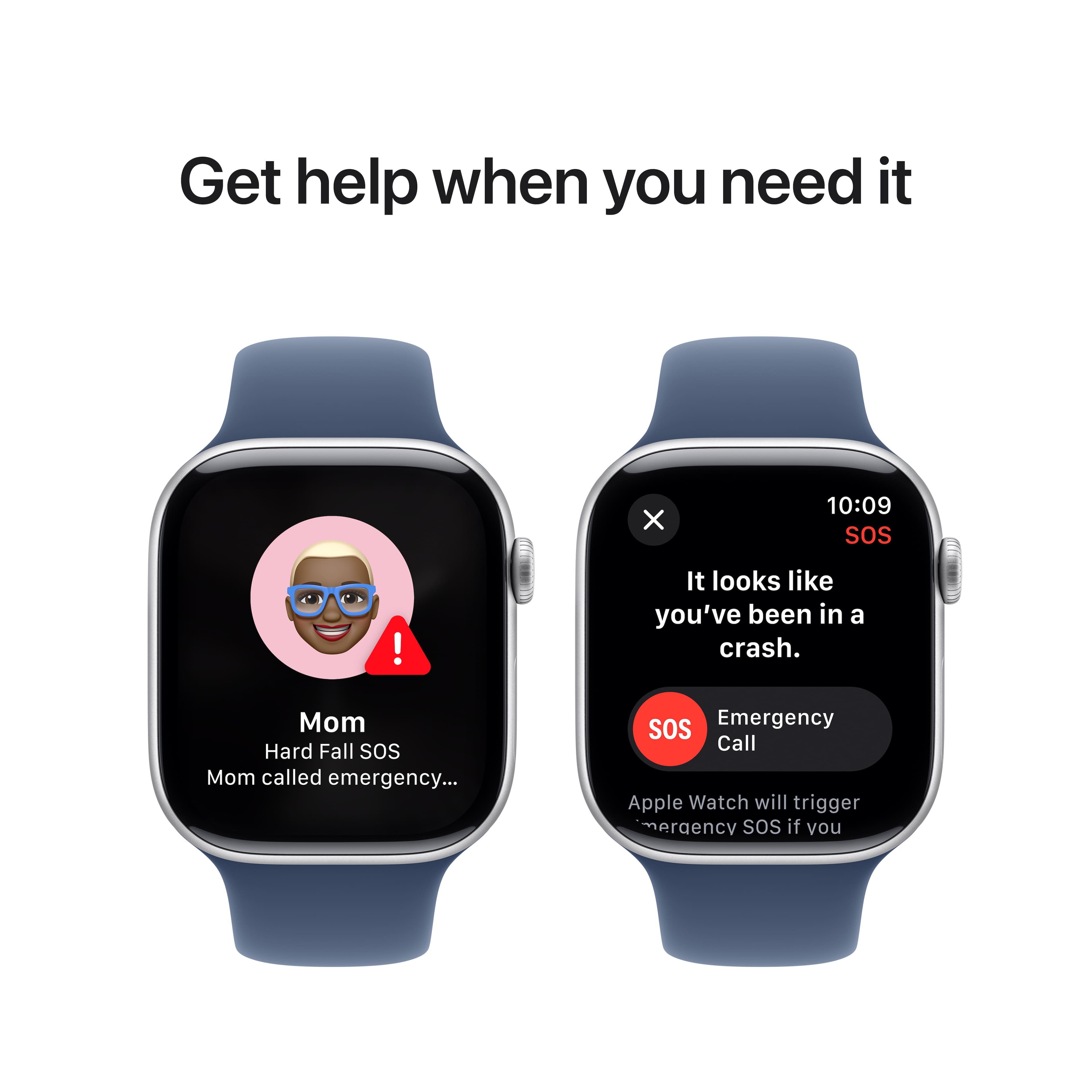 Get help when you need it. It looks like you've been in a crash. Mom called emergency SOS. Apple Watch will trigger emergency SOS if you need it.