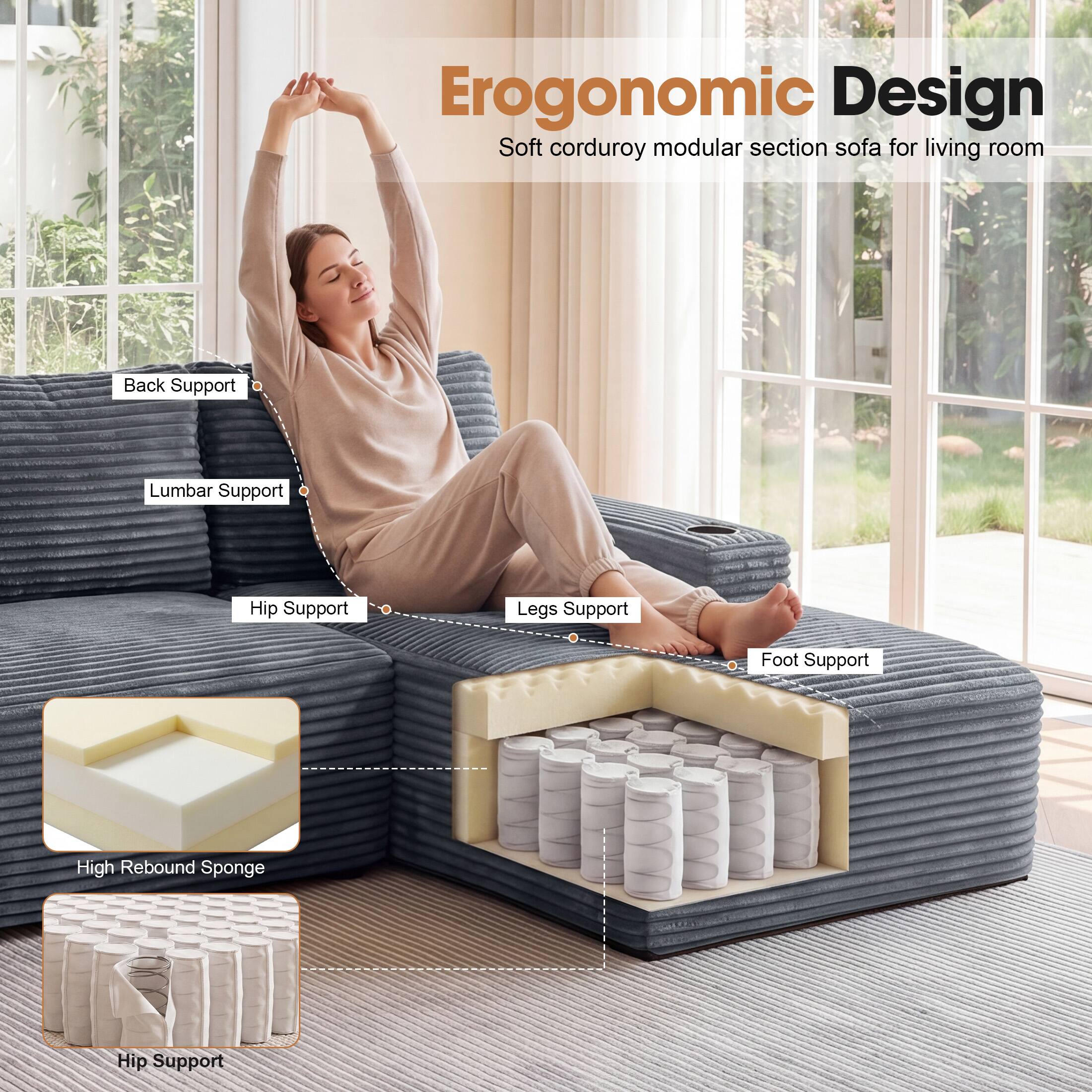 Ergonomic Design Soft corduroy modular section sofa for living room  
Back Support  
Lumbar Support  
Hip Support  
Legs Support  
Foot Support  
High Rebound Sponge  
Hip Support