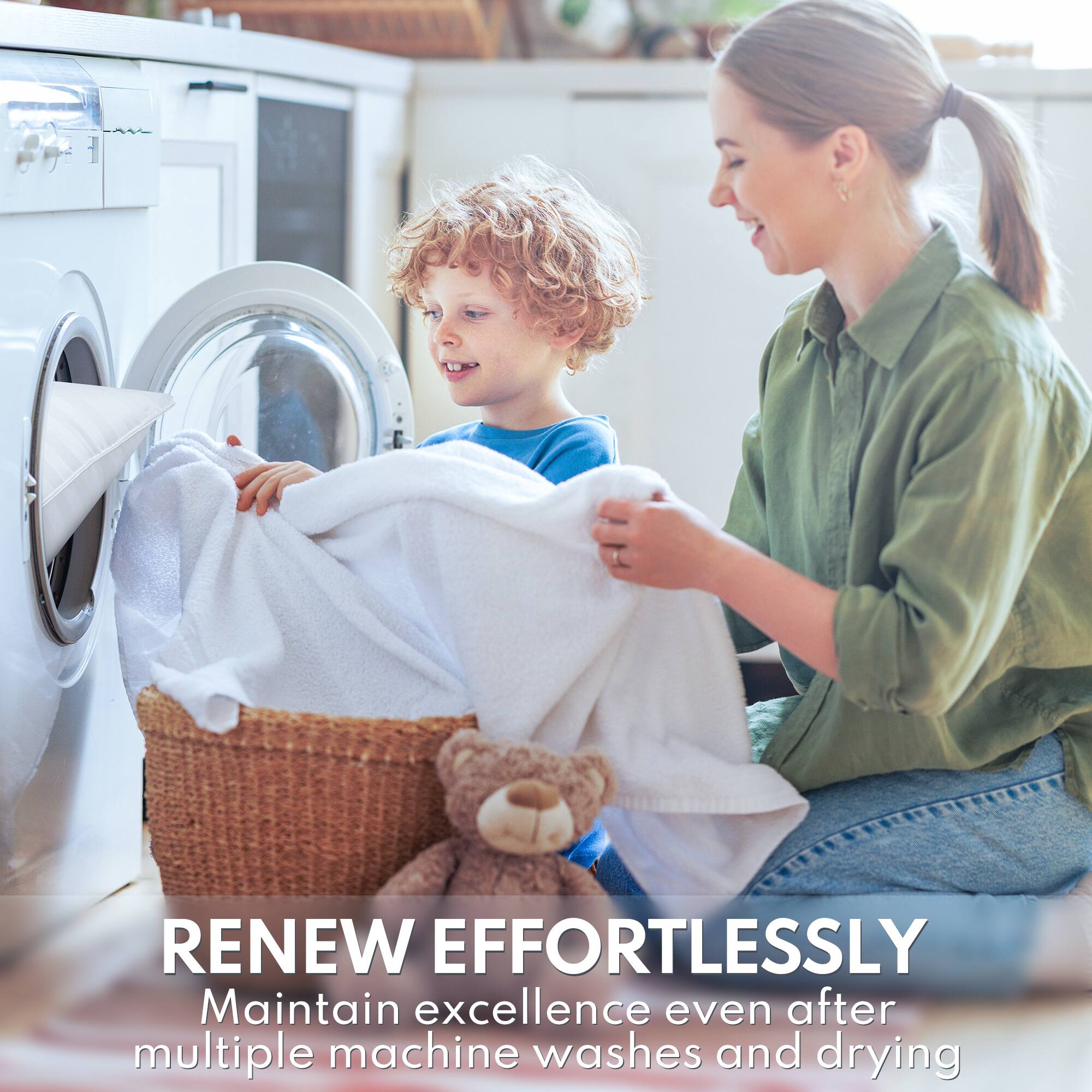 RENEW EFFORTLESSLY  
Maintain excellence even after multiple machine washes and drying