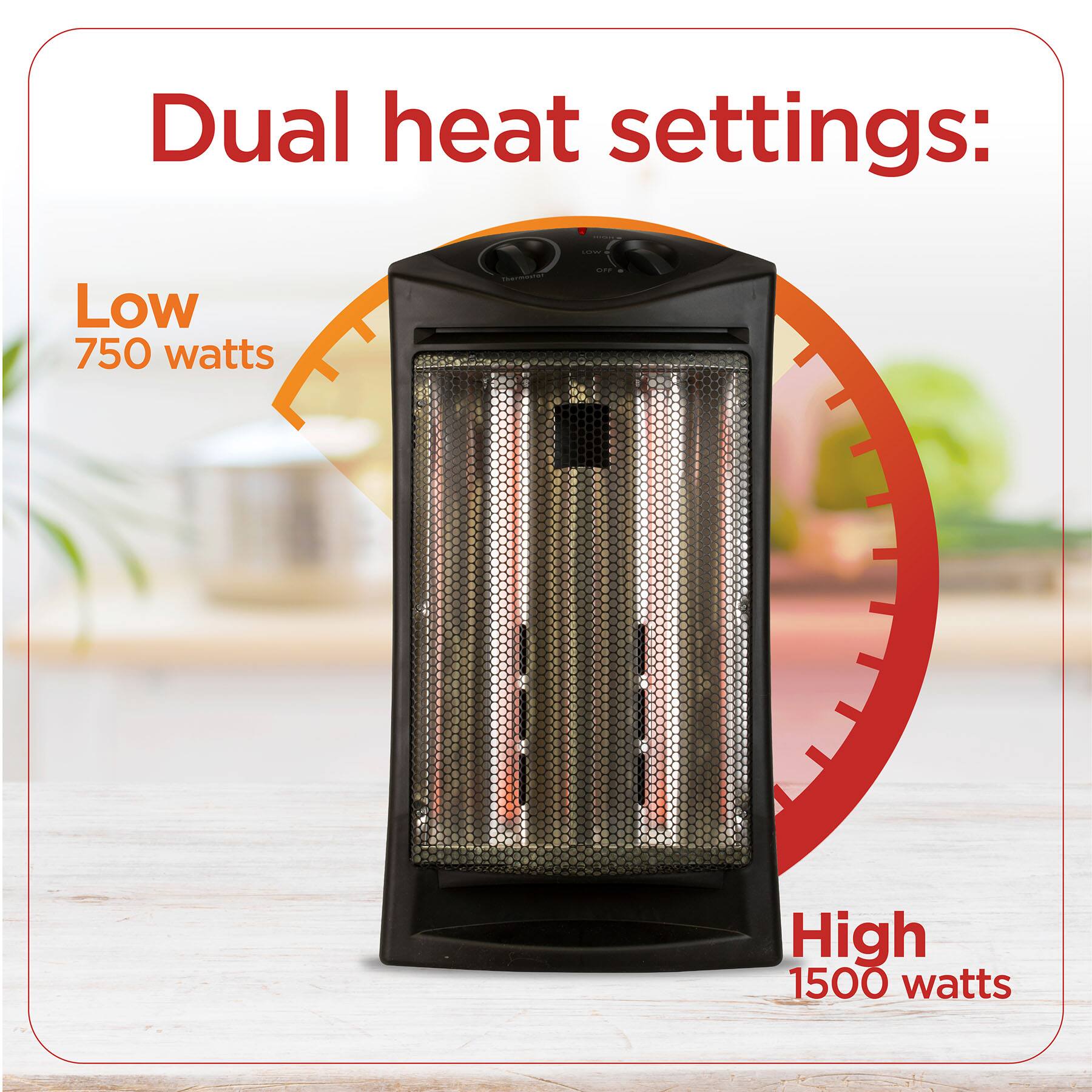 Dual heat settings: Low 750 watts, High 1500 watts