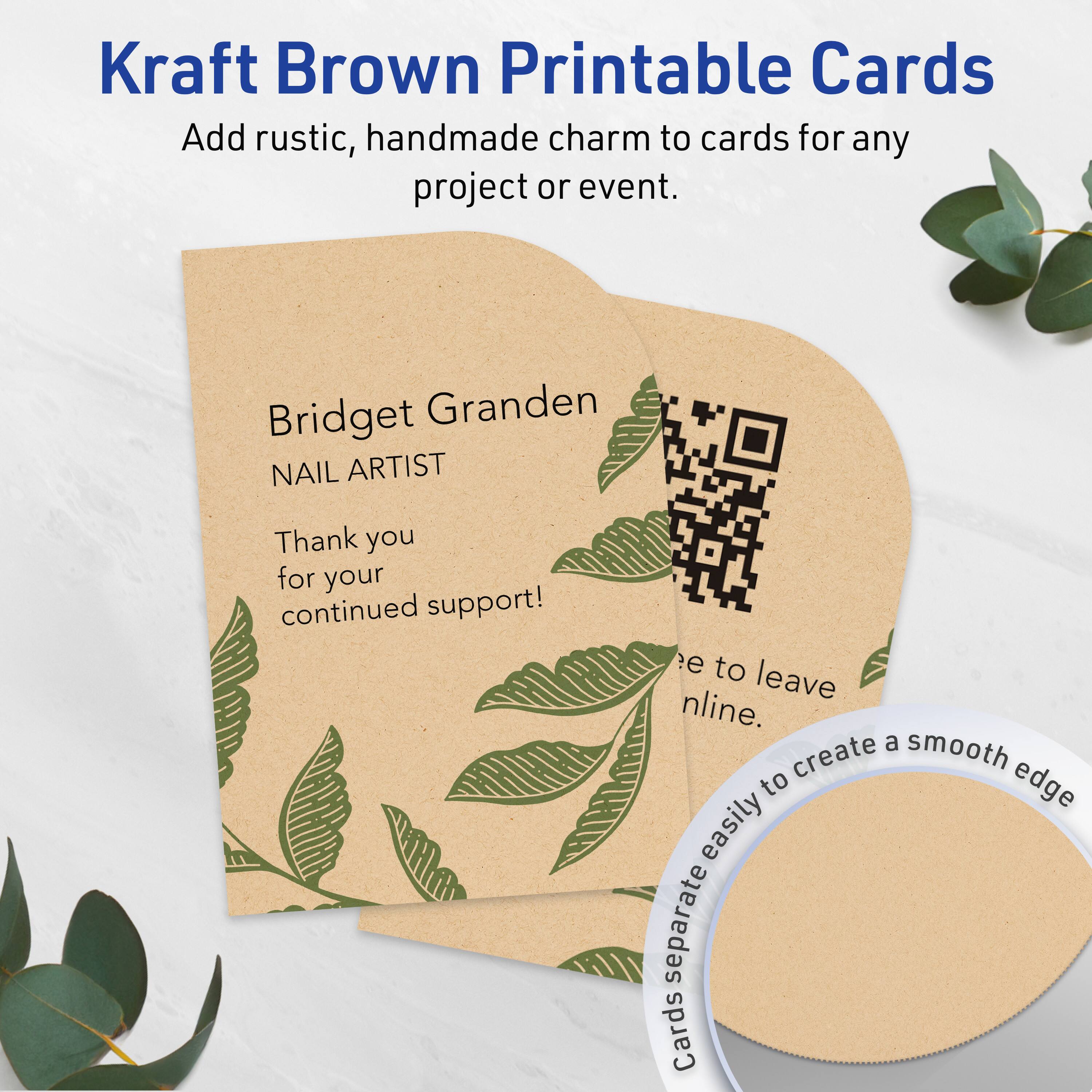 Kraft Brown Printable Cards

Add rustic, handmade charm to cards for any project or event.

Bridget Granden  
NAIL ARTIST  
Thank you for your continued support!

Free to leave online.

Cards separate easily to create a smooth edge.