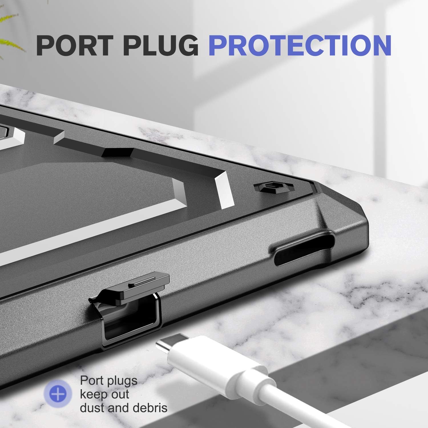 PORT PLUG PROTECTION

Port plugs keep out dust and debris