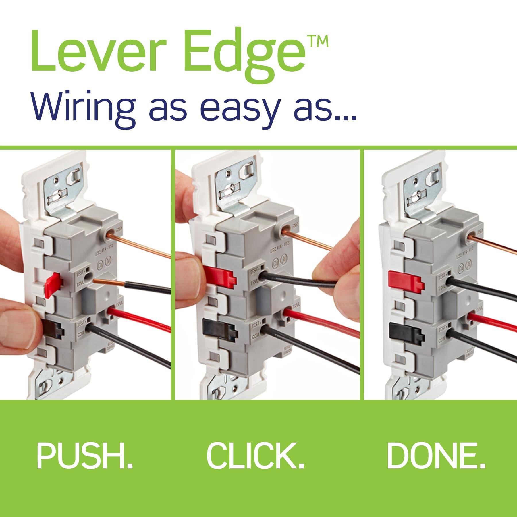 Lever Edge™  
Wiring as easy as...  
PUSH.  
CLICK.  
DONE.