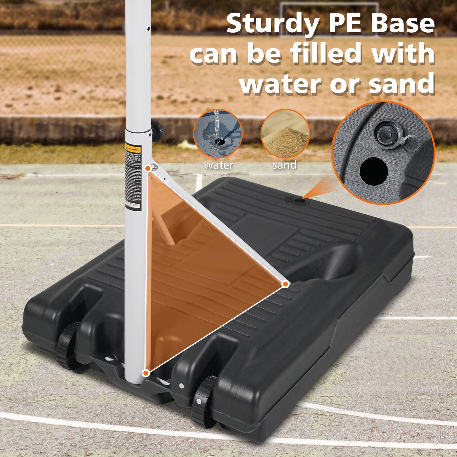 Sturdy PE Base can be filled with water or sand

water
sand