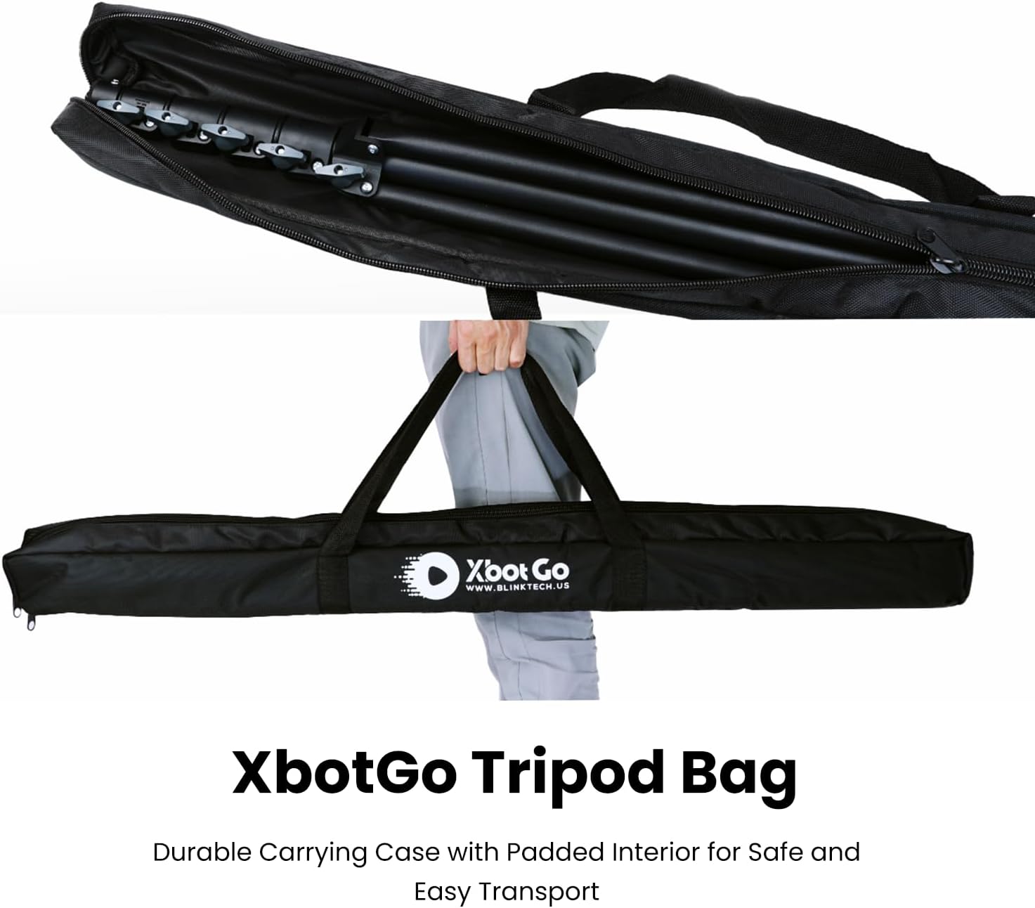 XbotGo Tripod Bag  
Durable Carrying Case with Padded Interior for Safe and Easy Transport  
WWW.BLINKTECH.US