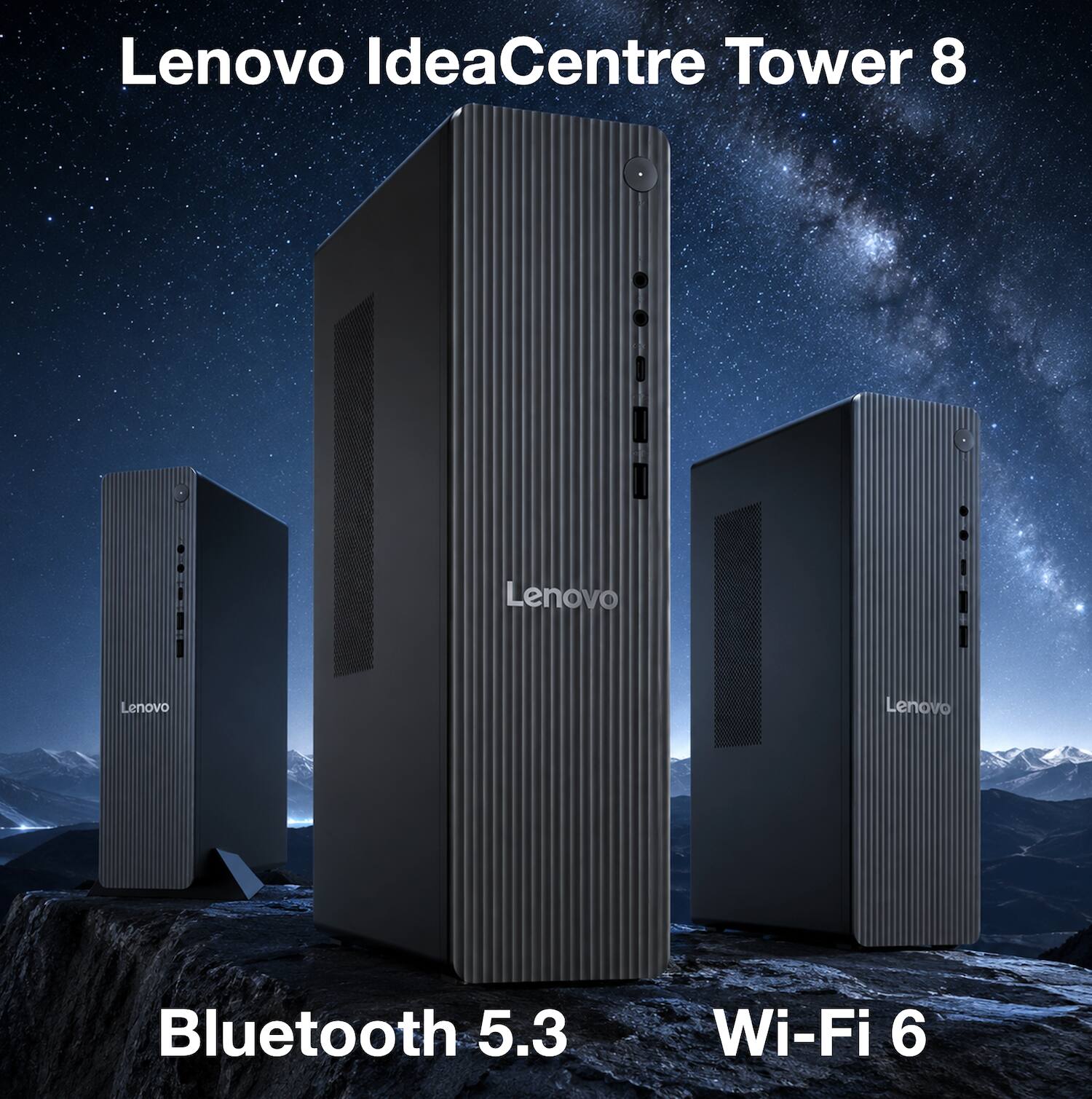 Lenovo IdeaCentre Tower 8  
Bluetooth 5.3  
Wi-Fi 6