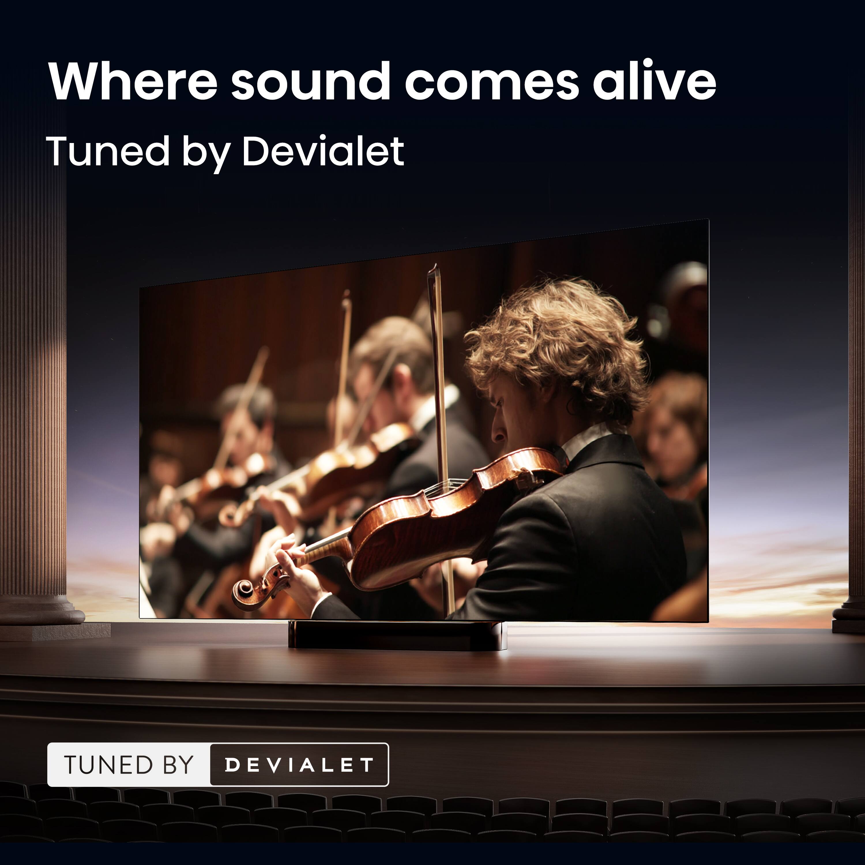 Where sound comes alive  
Tuned by Devialet  

TUNED BY DEVIALET