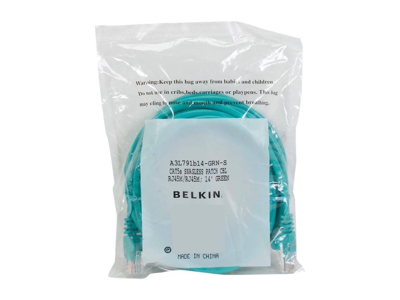 Warning: Keep this bag away from babies and children. Do not use in cribs, beds, carriages, or playpens. This bag may cling to nose and mouth and prevent breathing.

A3L791b14-GRN-S  
CAT5e SNAGLESS PATCH CBL  
RJ45M/RJ45M; 14' GREEN  
BELKIN  
MADE IN CHINA