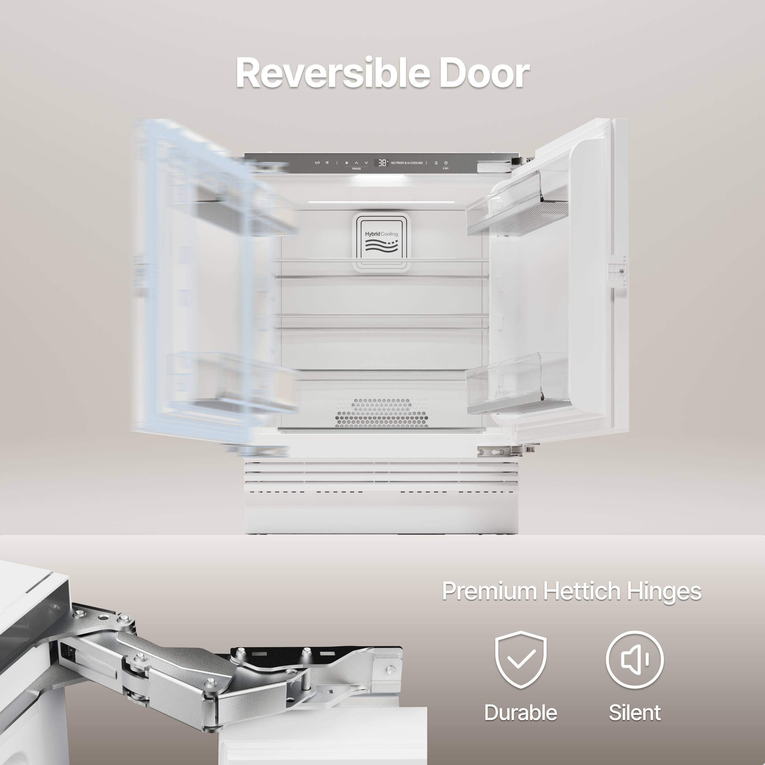 Reversible Door

Premium Hettich Hinges

Durable Silent