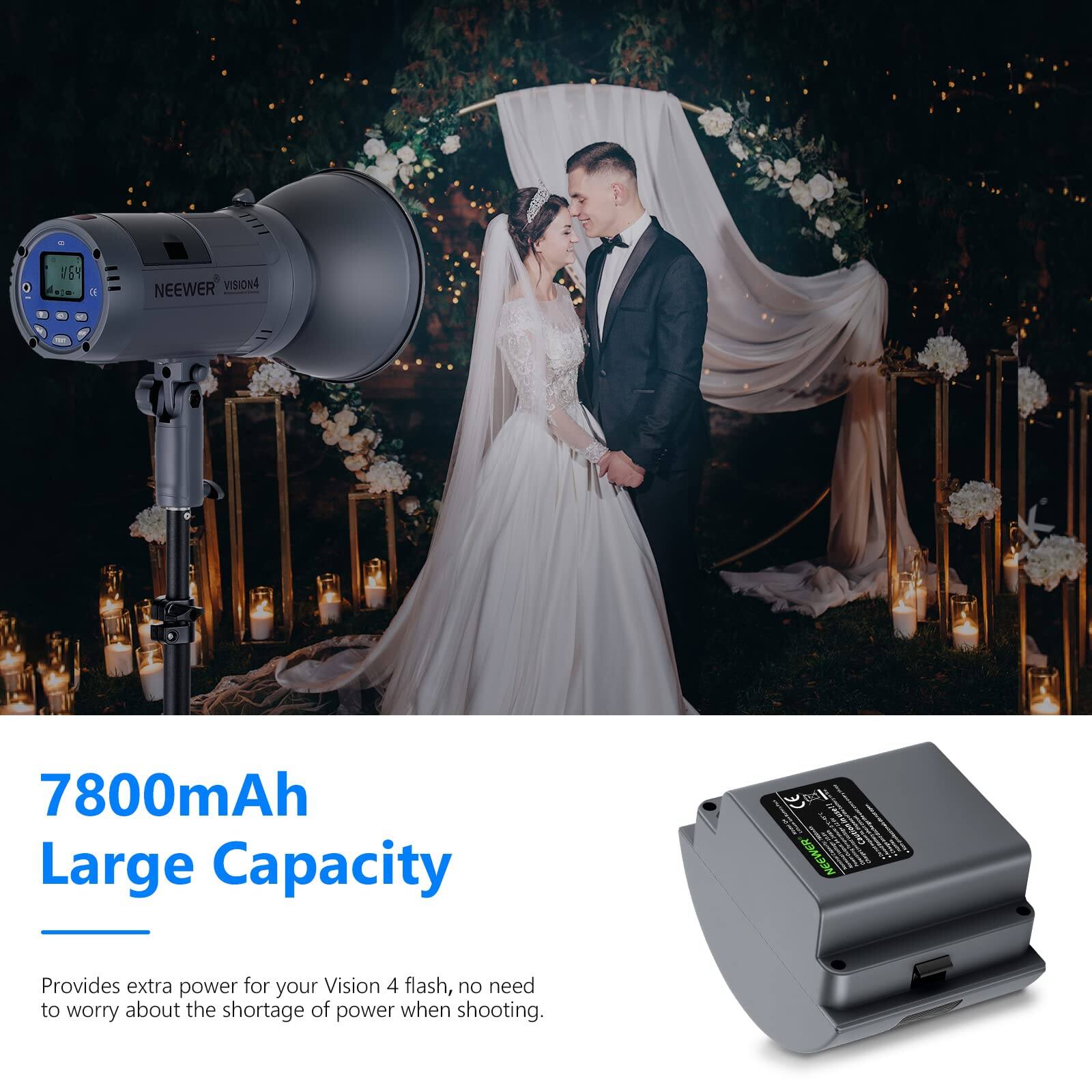 15 u NEEWER VISION4 7800mAh Large Capacity E Provides extra power for your Vision 4 flash, no need to worry about the shortage of power when shooting.